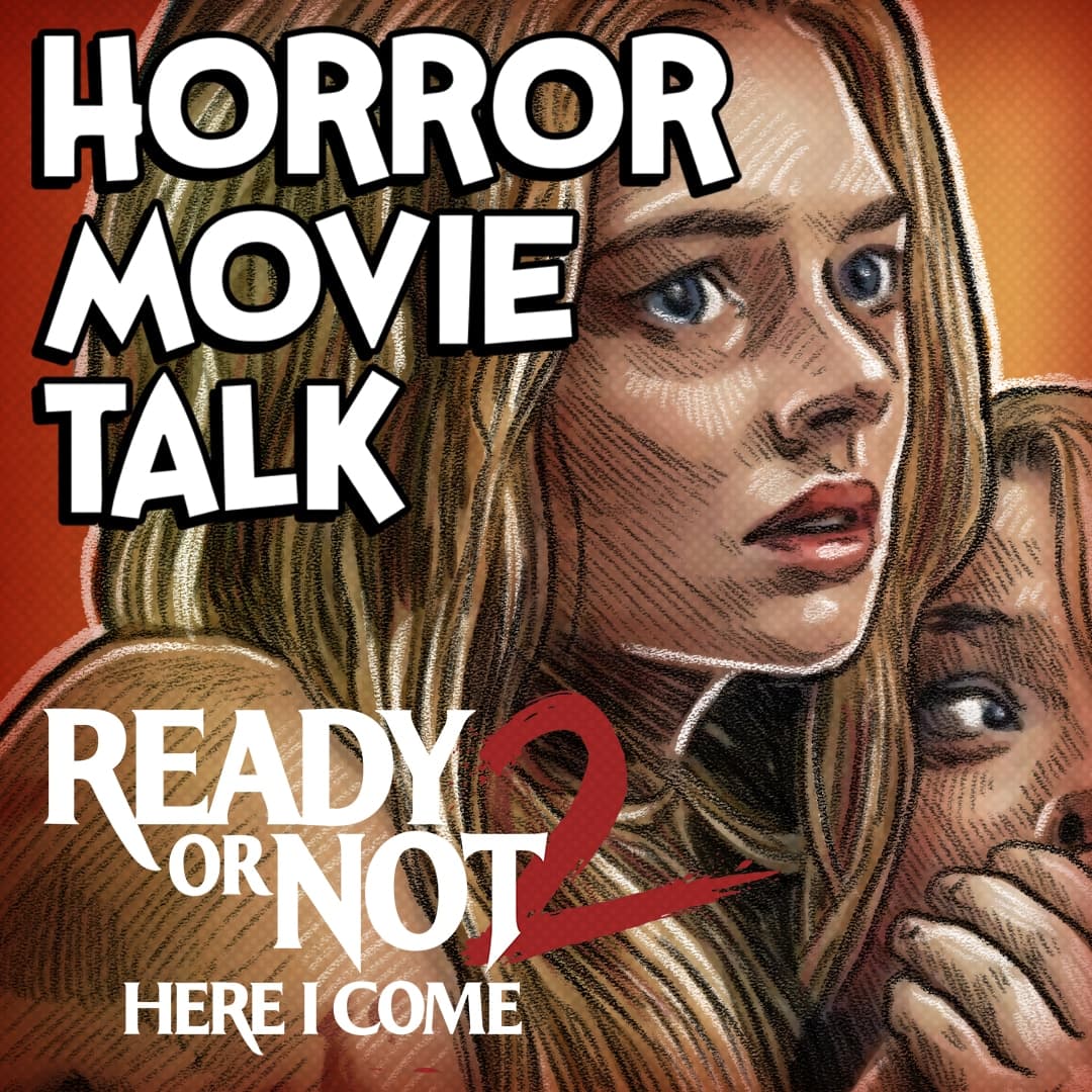 Ready Or Not 2: Here I Come Review with New Co-Host Mikayla! - Horror Movie Talk cover