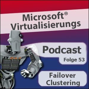 Microsoft Virtualisierung Podcast  Folge 53 Failover Clustering - Hyper-V Server Blog cover