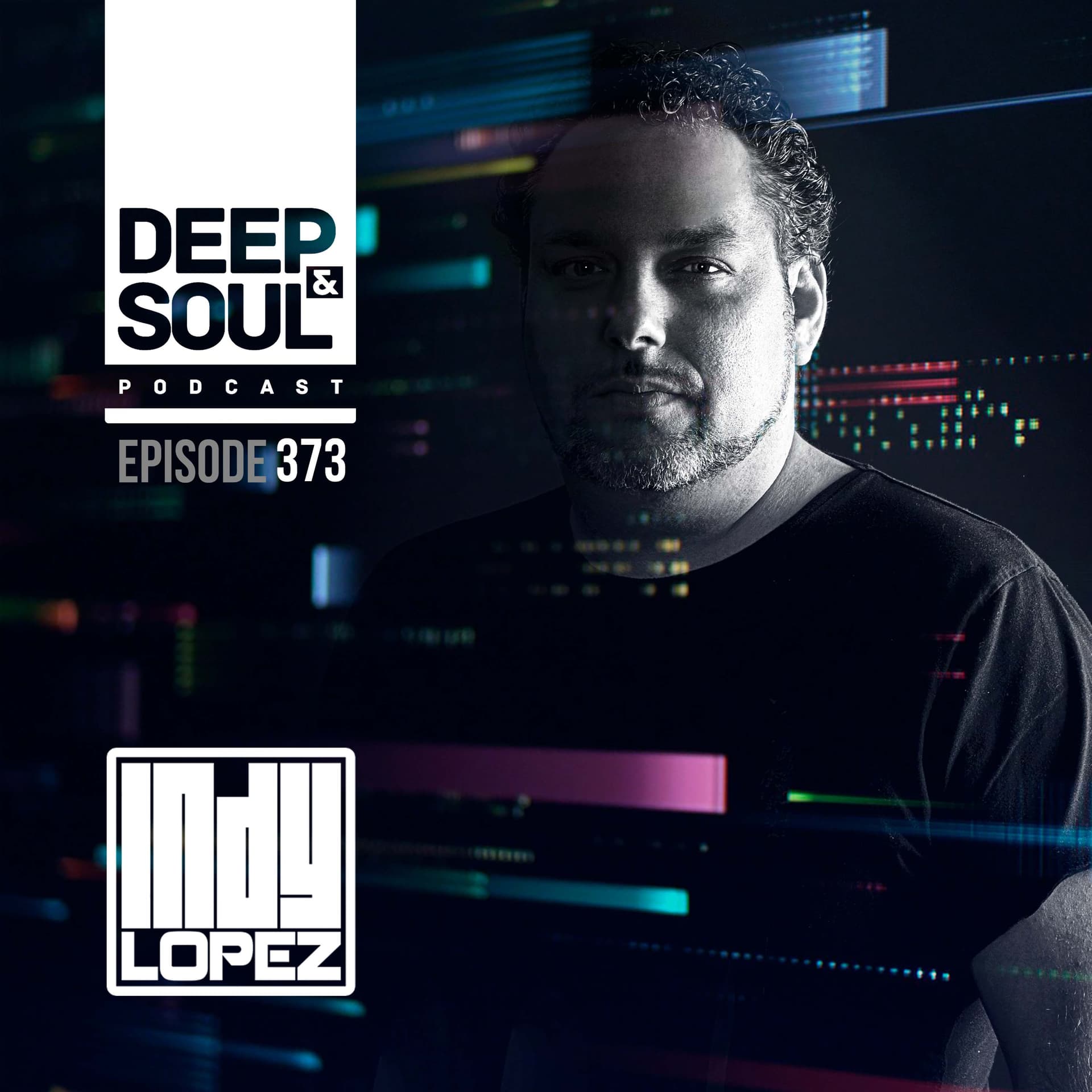 Deep & Soul Podcast Ep. 373 - Deep & Soul with Indy Lopez cover