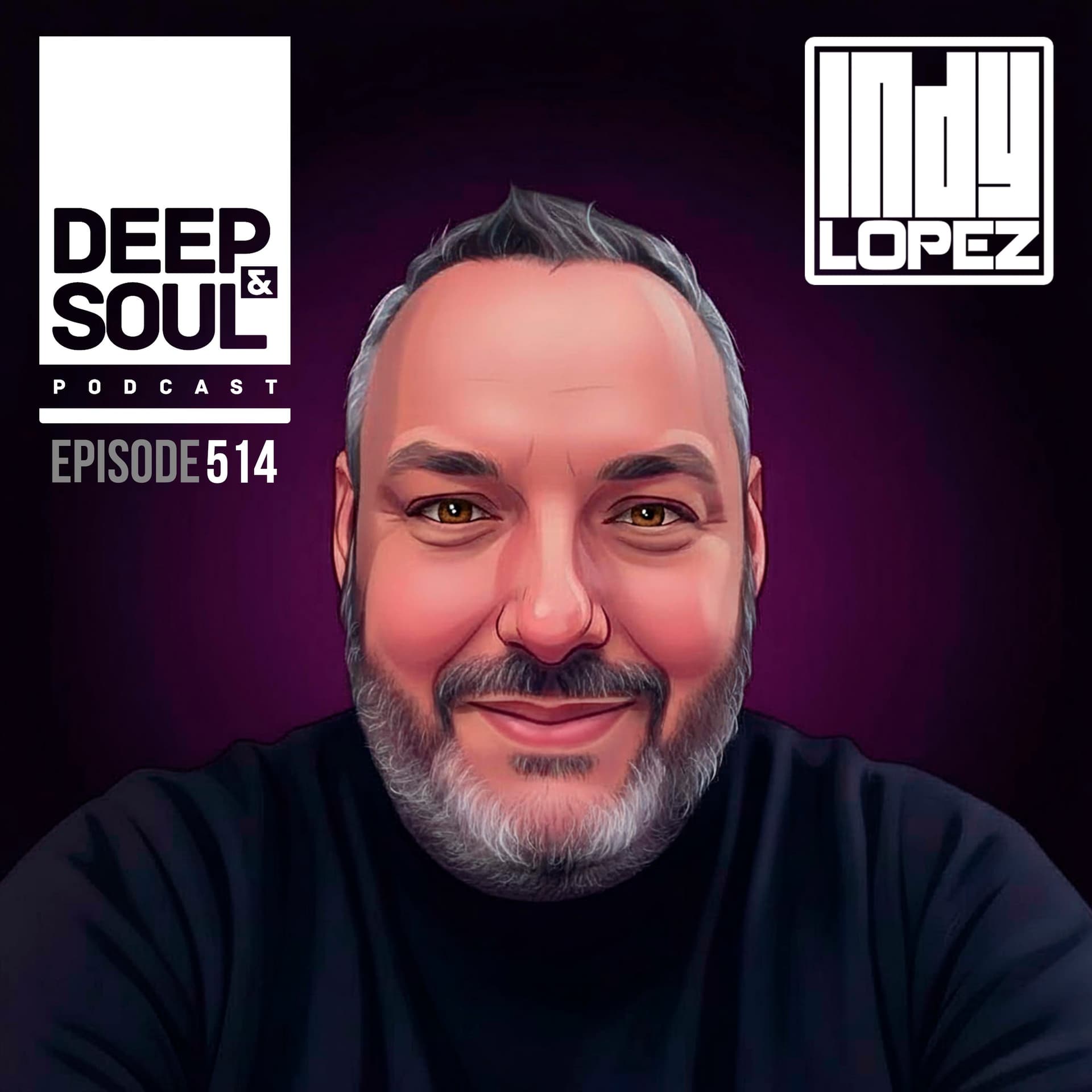 Deep & Soul Podcast Ep. 514 - Deep & Soul with Indy Lopez cover