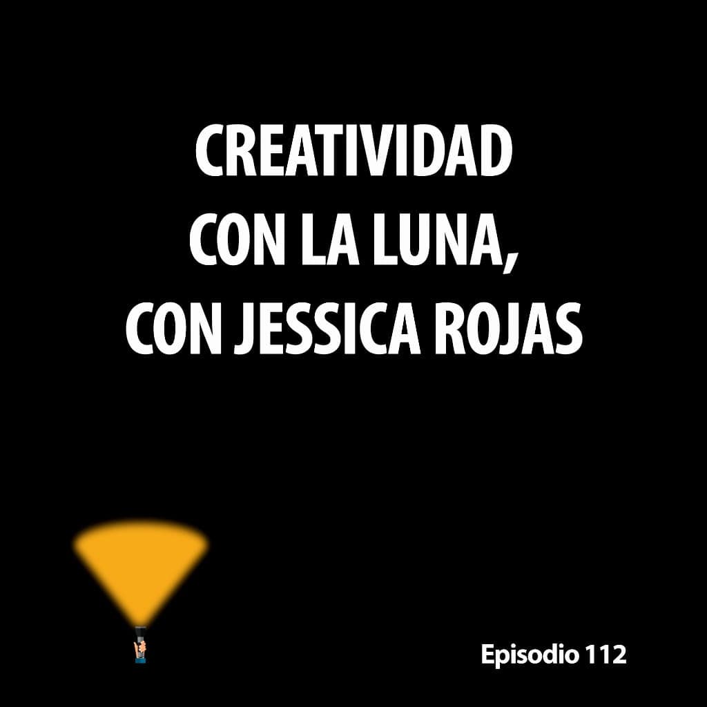 112. Creatividad con la Luna, con Jessica Rojas — Aportando Luz en fotografía nocturna cover