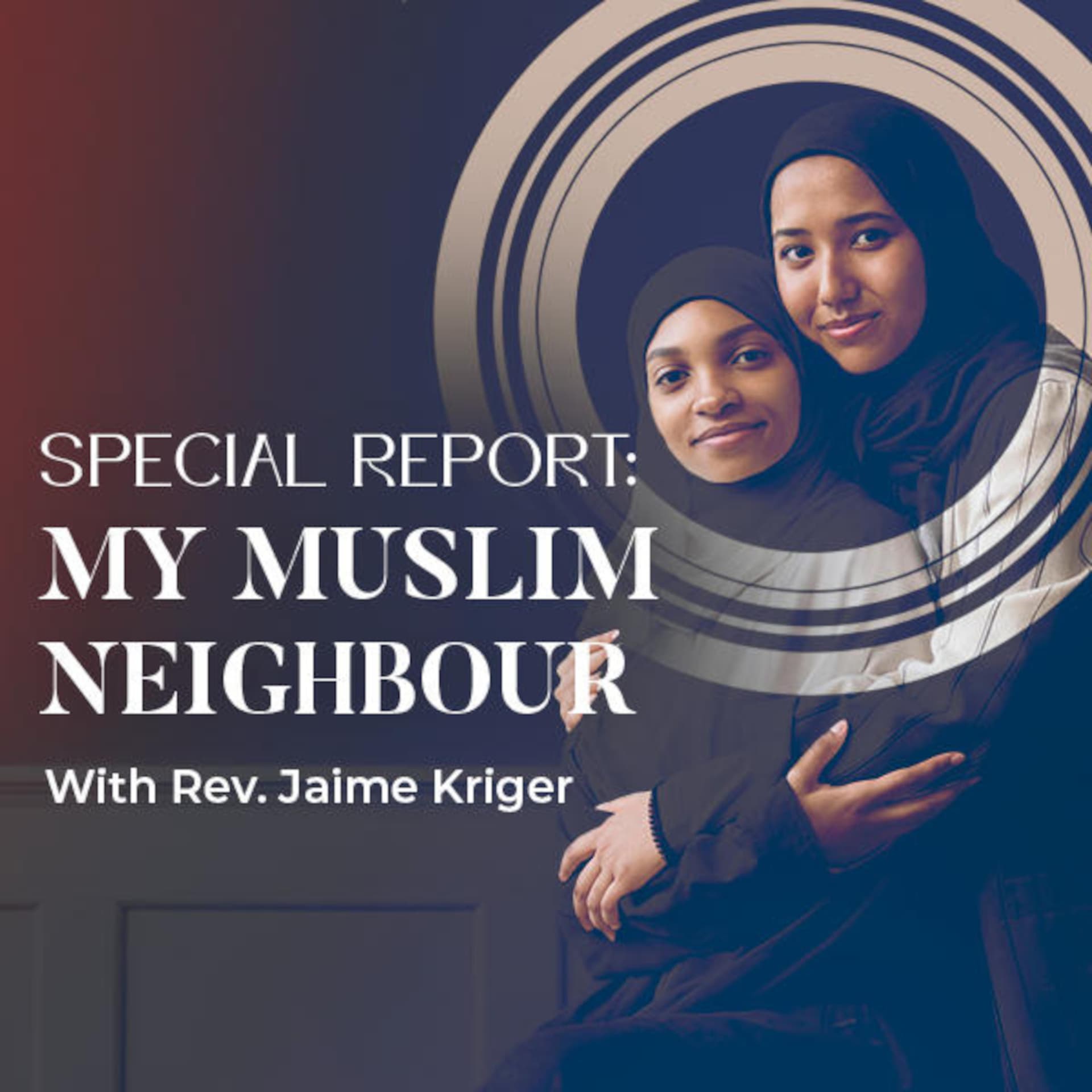 Special Report: My Muslim Neighbour cover