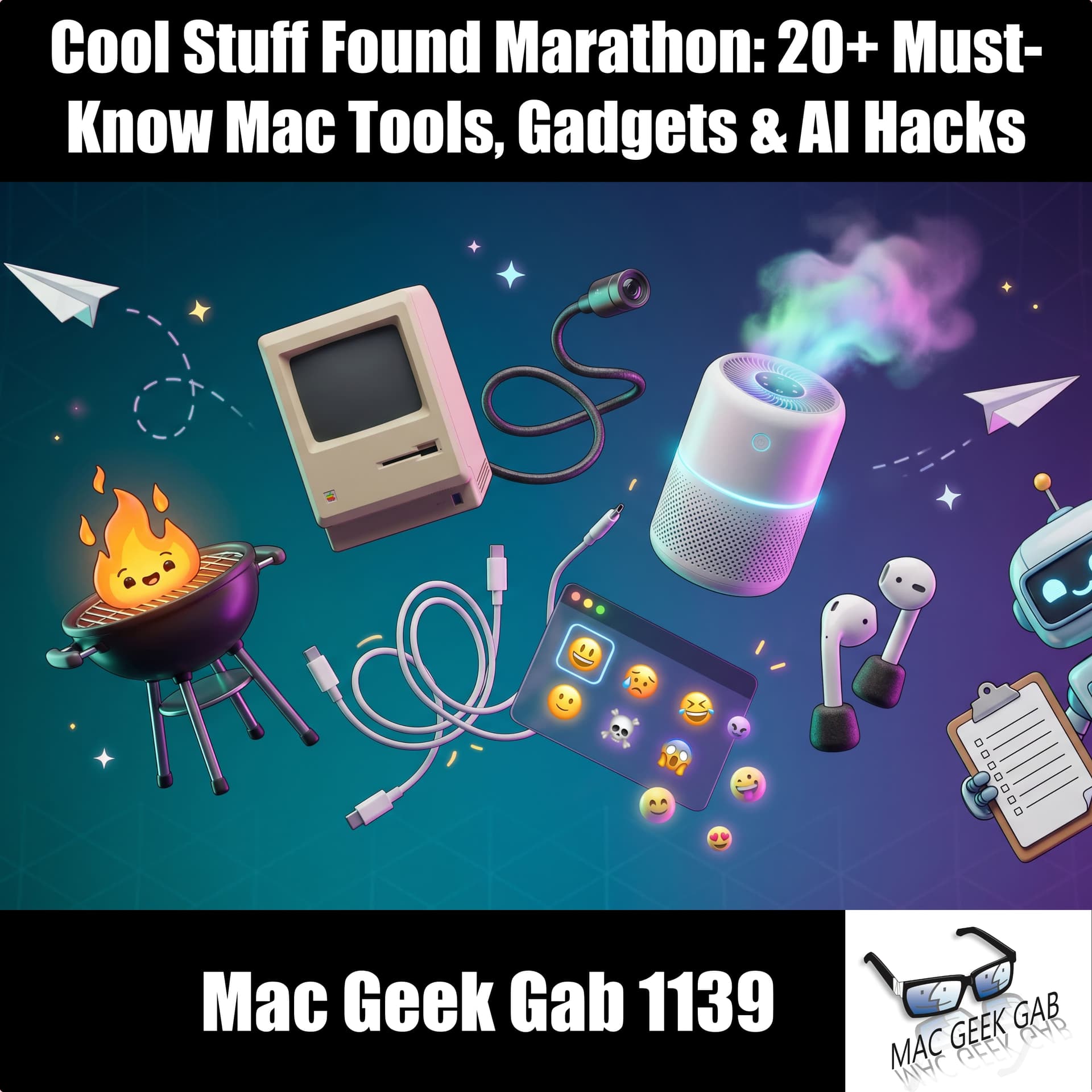 Cool Stuff Found Marathon: 20+ Must-Know Mac Tools, Gadgets & AI Hacks - Mac Geek Gab — Apple Tips, Tricks, and Troubleshooting cover