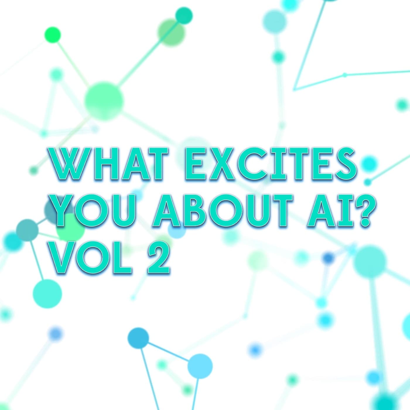 103. What excites you about AI? Vol.2 - Machine Ethics Podcast episodes cover