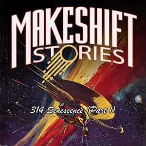 Senescence (Part 1) - Original Science Fiction - Makeshift Stories cover