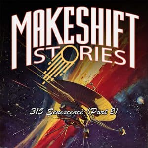 Senescence (Part 2) - Original Science Fiction - Makeshift Stories cover