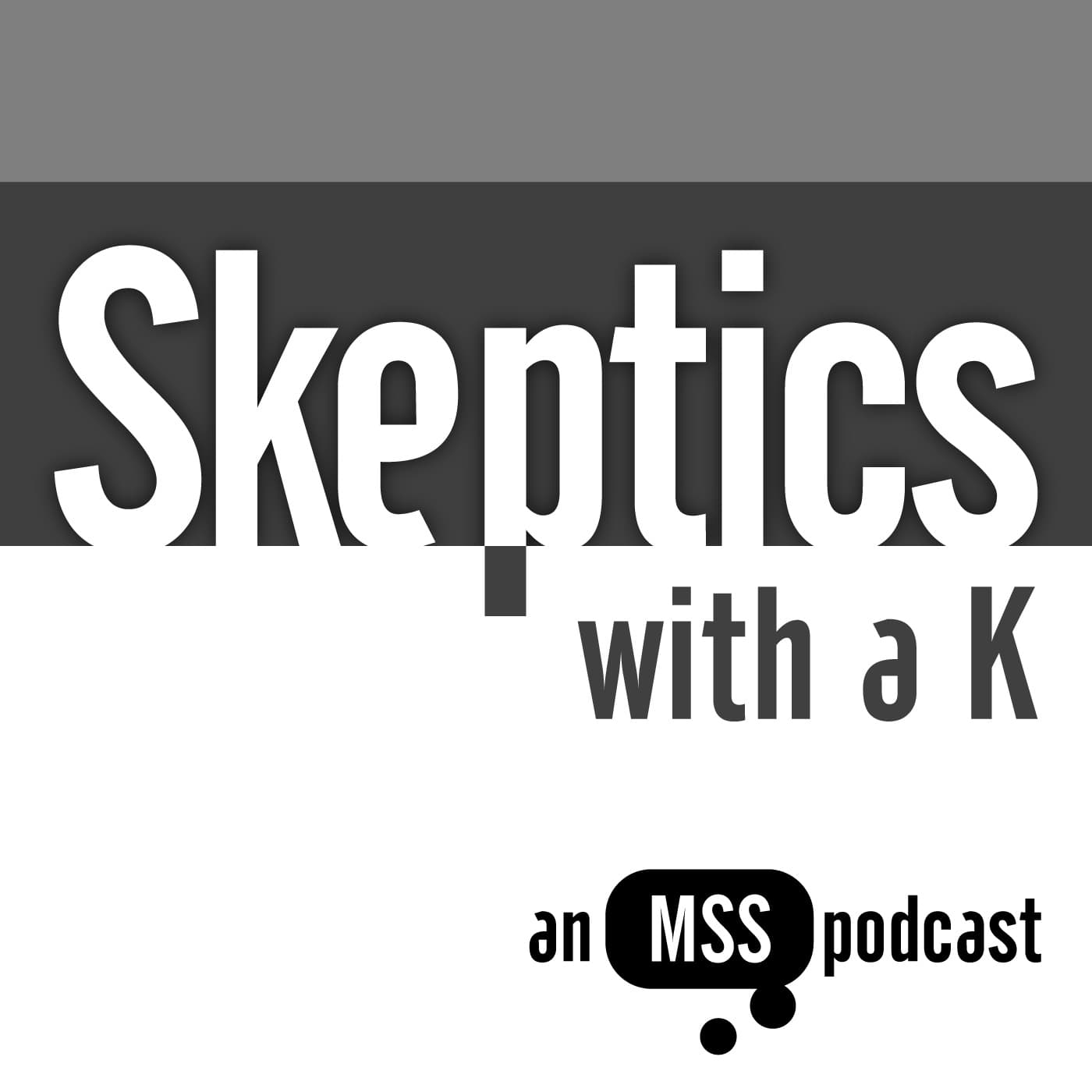 Episode #278 - Skeptics with a K cover