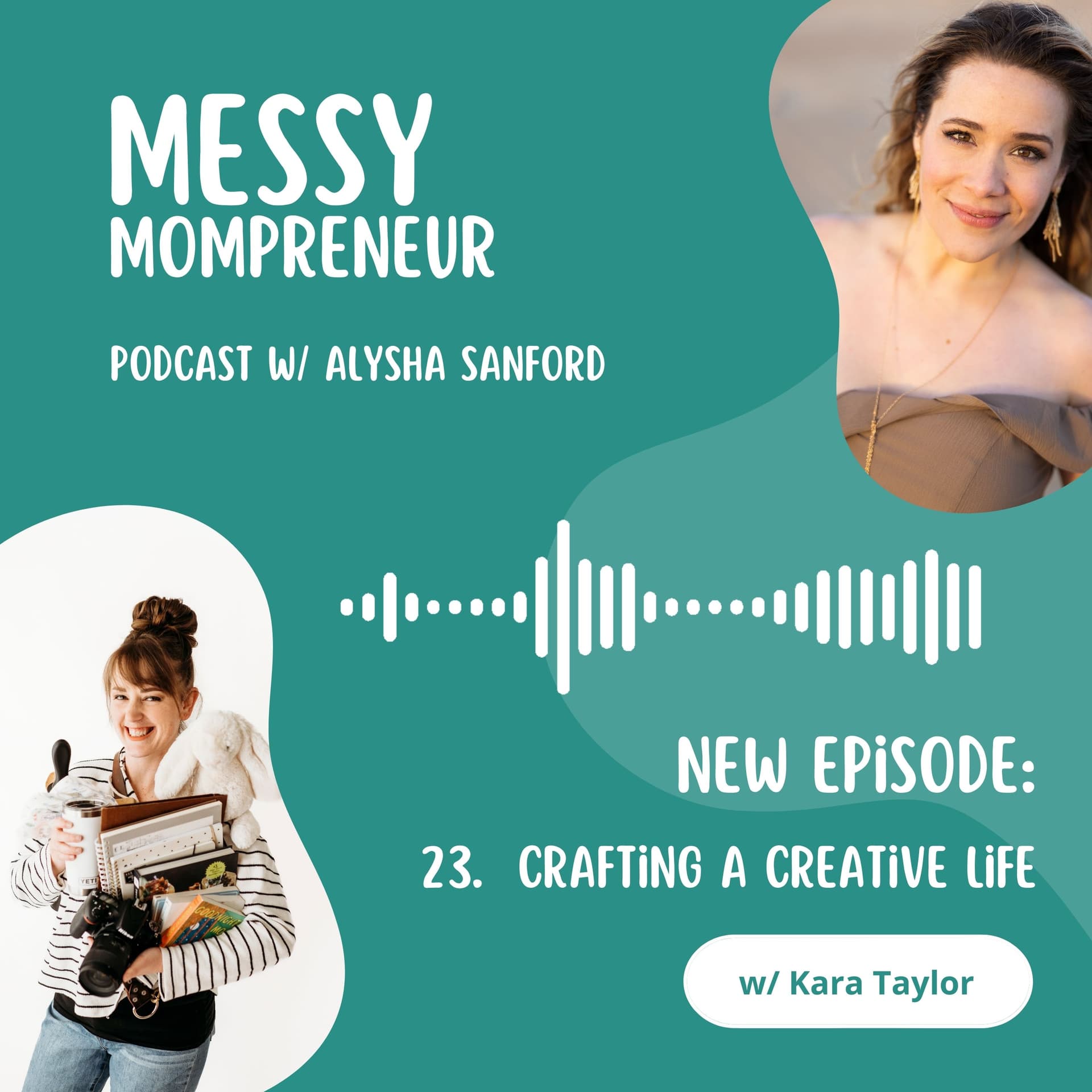 Crafting a Creative Life with Kara Taylor - Messy Mompreneur cover