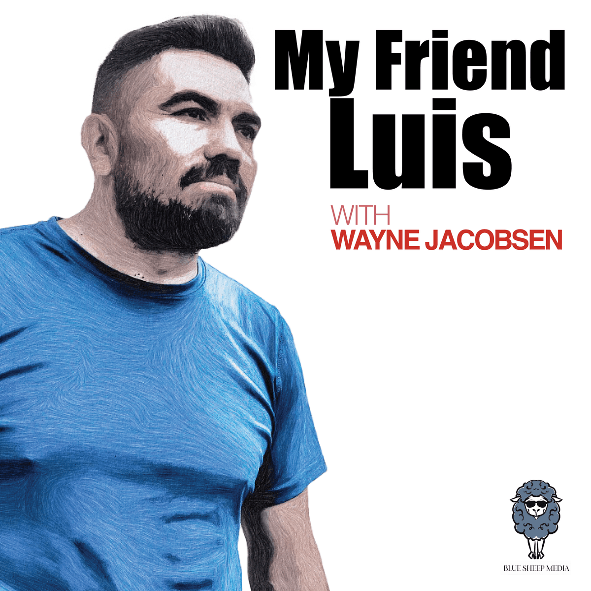 Episode 9 – A Burrito With Jesus - My Friend Luis cover