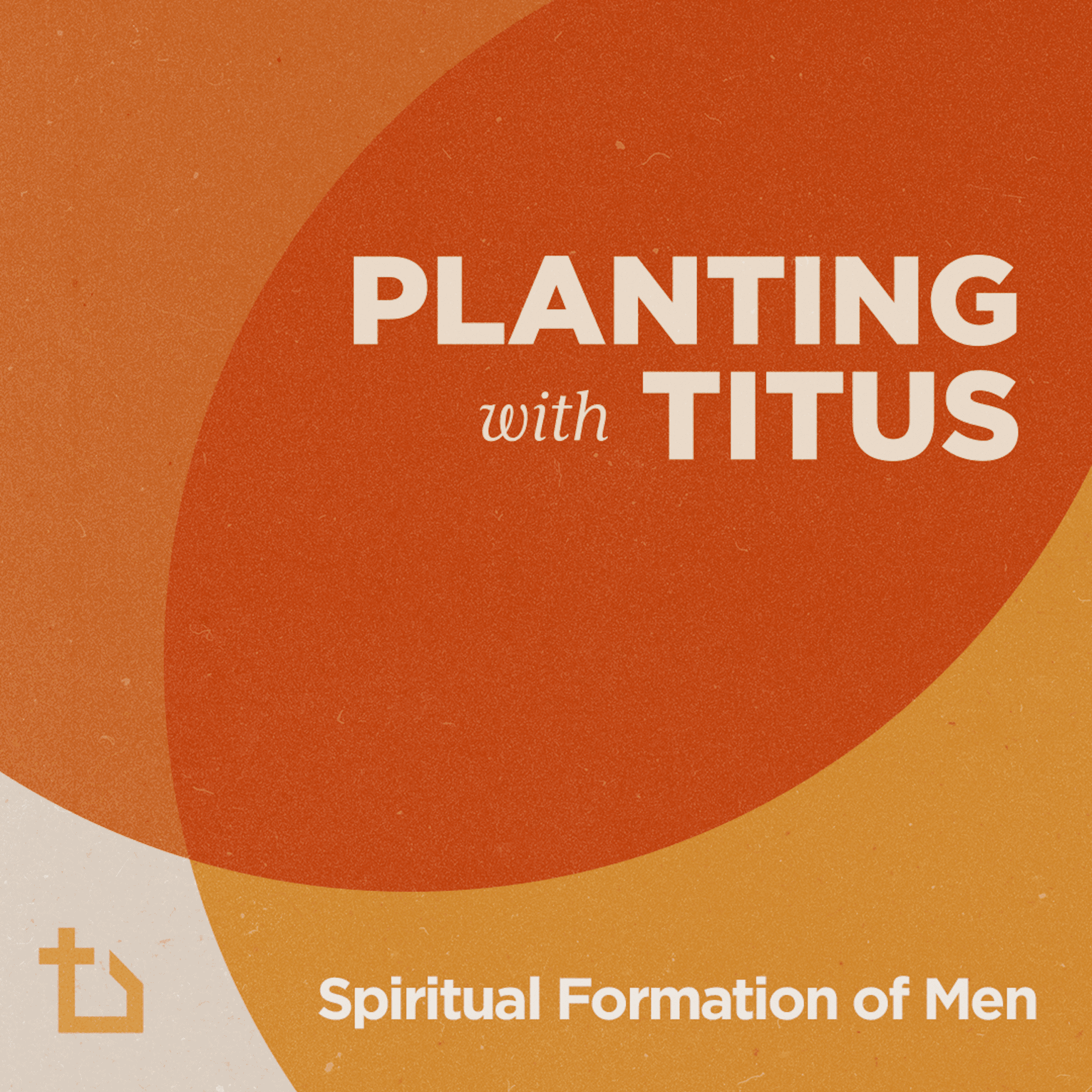 Spiritual Formation of Men - New Churches Podcast cover