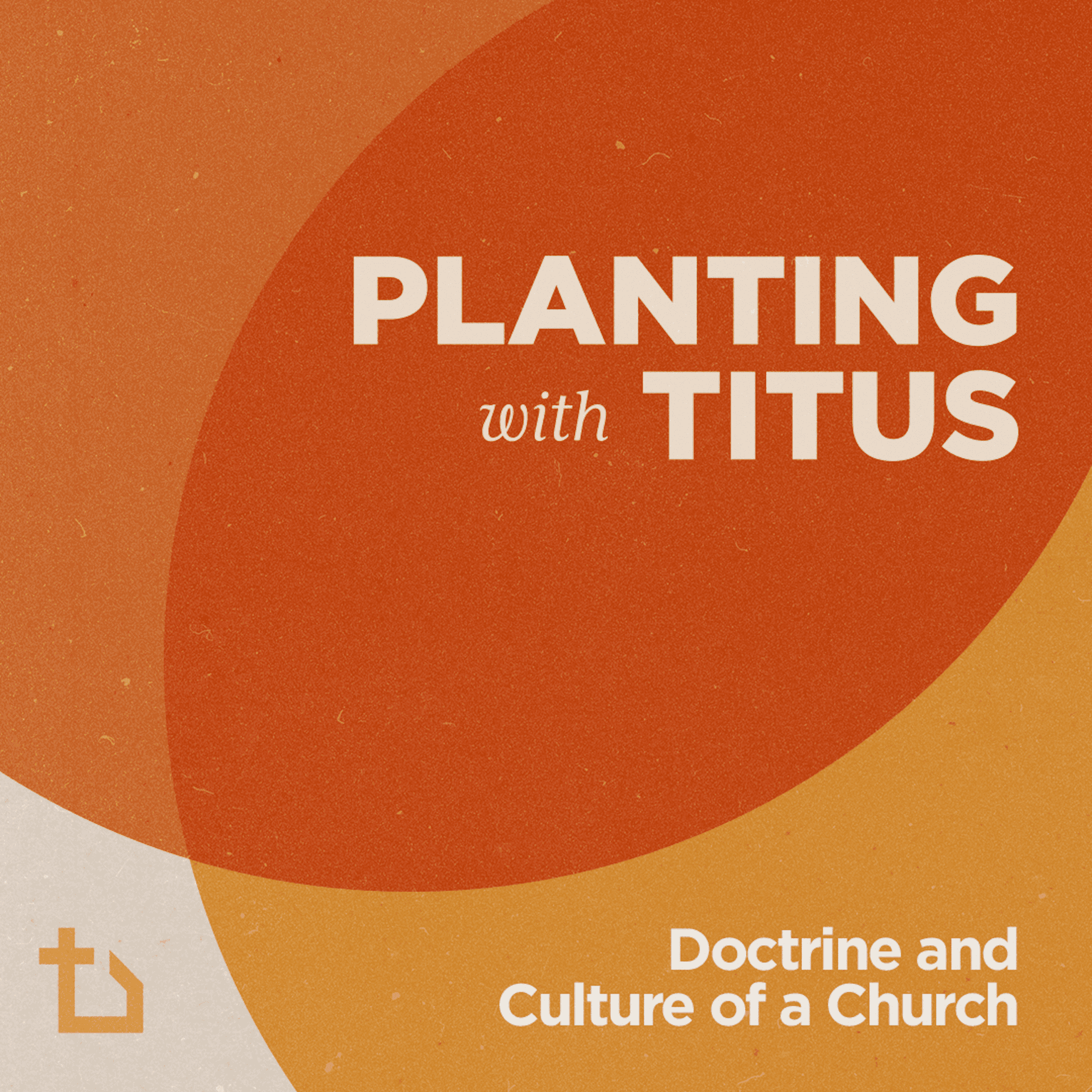Doctrine and Culture of a Church — New Churches Podcast cover