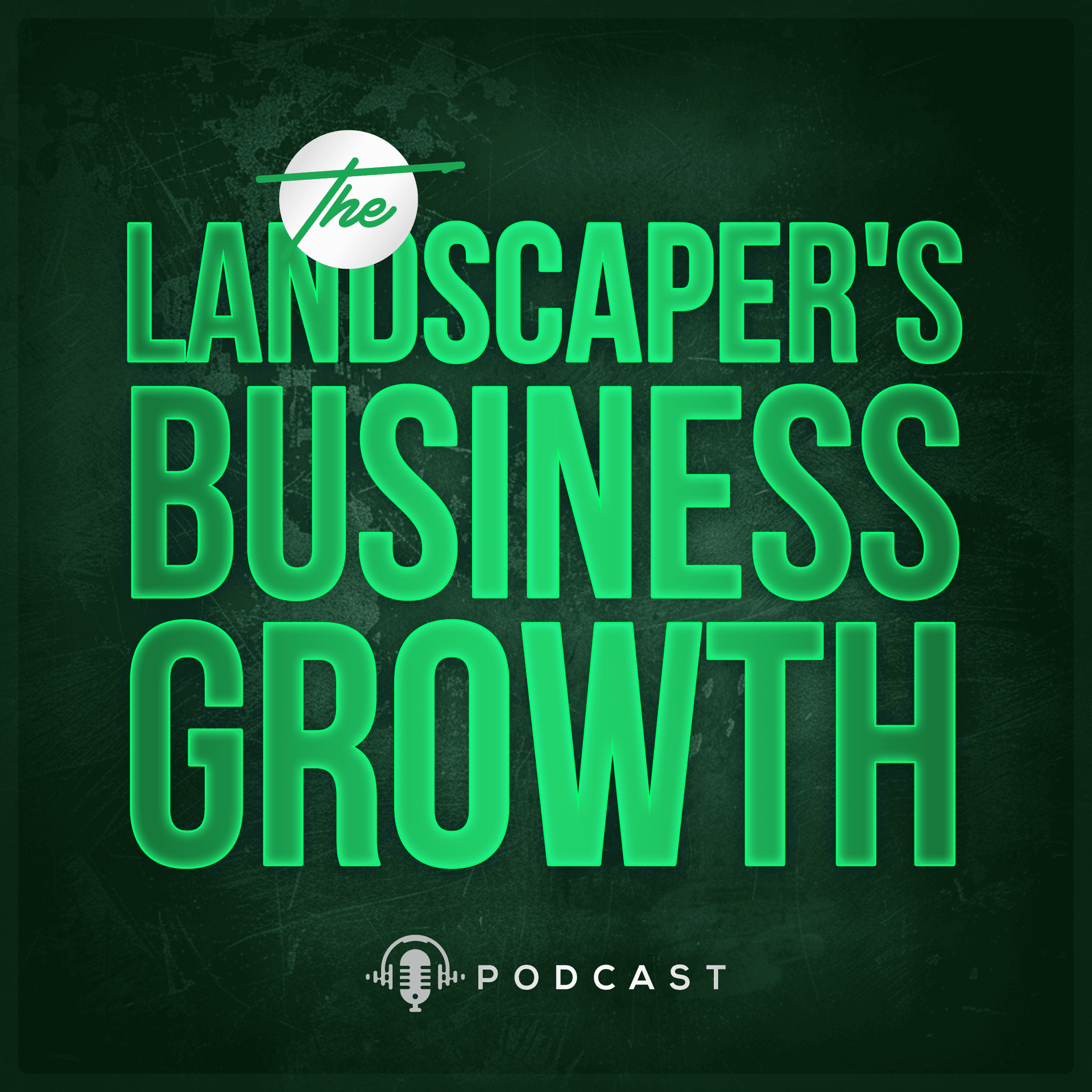The Landscaper's Business Growth Podcast cover