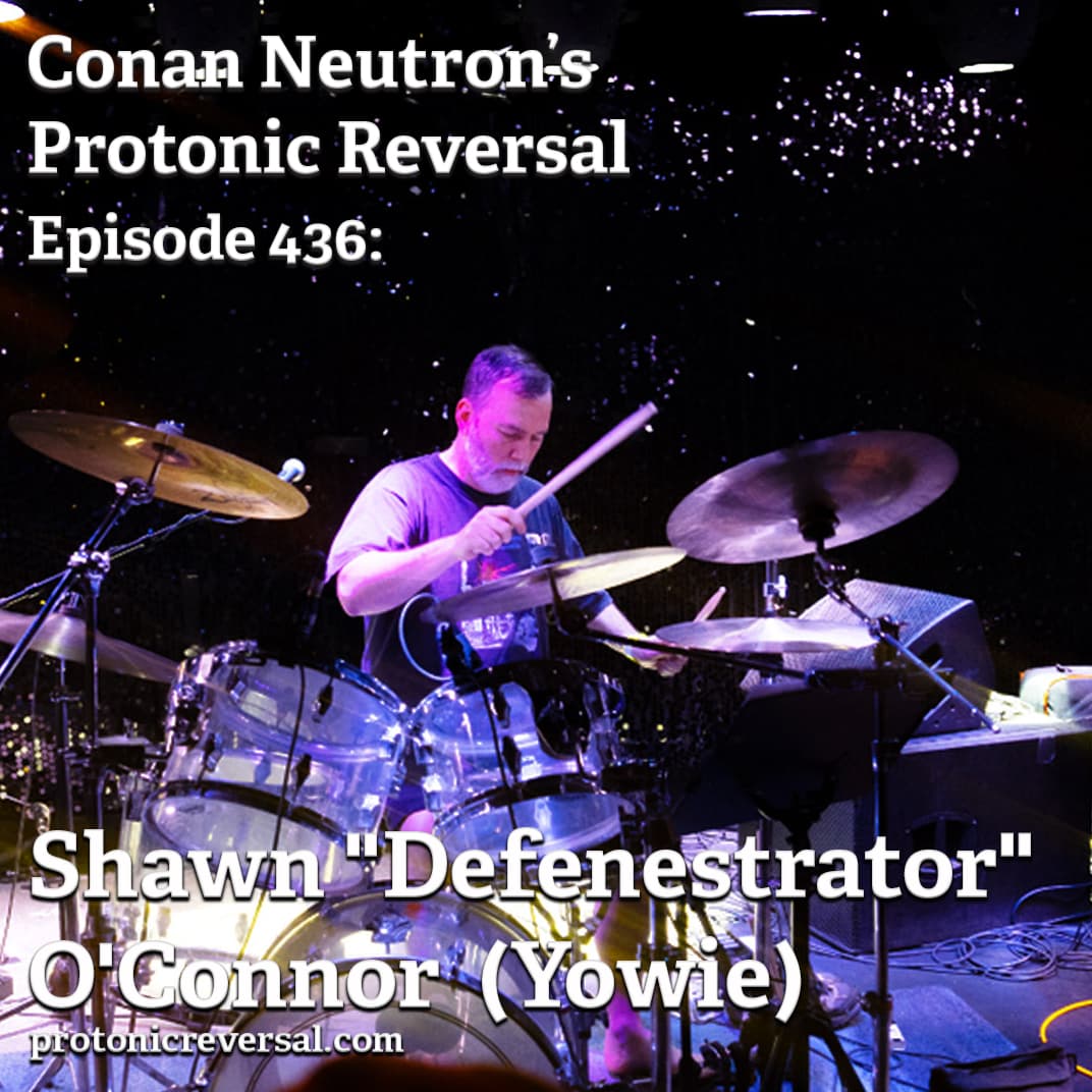 Ep436: Shawn "Defenestrator" O'Connor (Yowie) - Conan Neutron’s Protonic Reversal cover