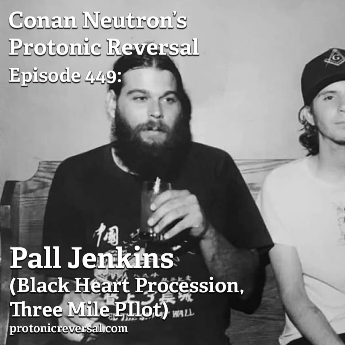 Ep448: Pall Jenkins (Black Heart Procession, Three Mile Pilot) - Conan Neutron’s Protonic Reversal cover