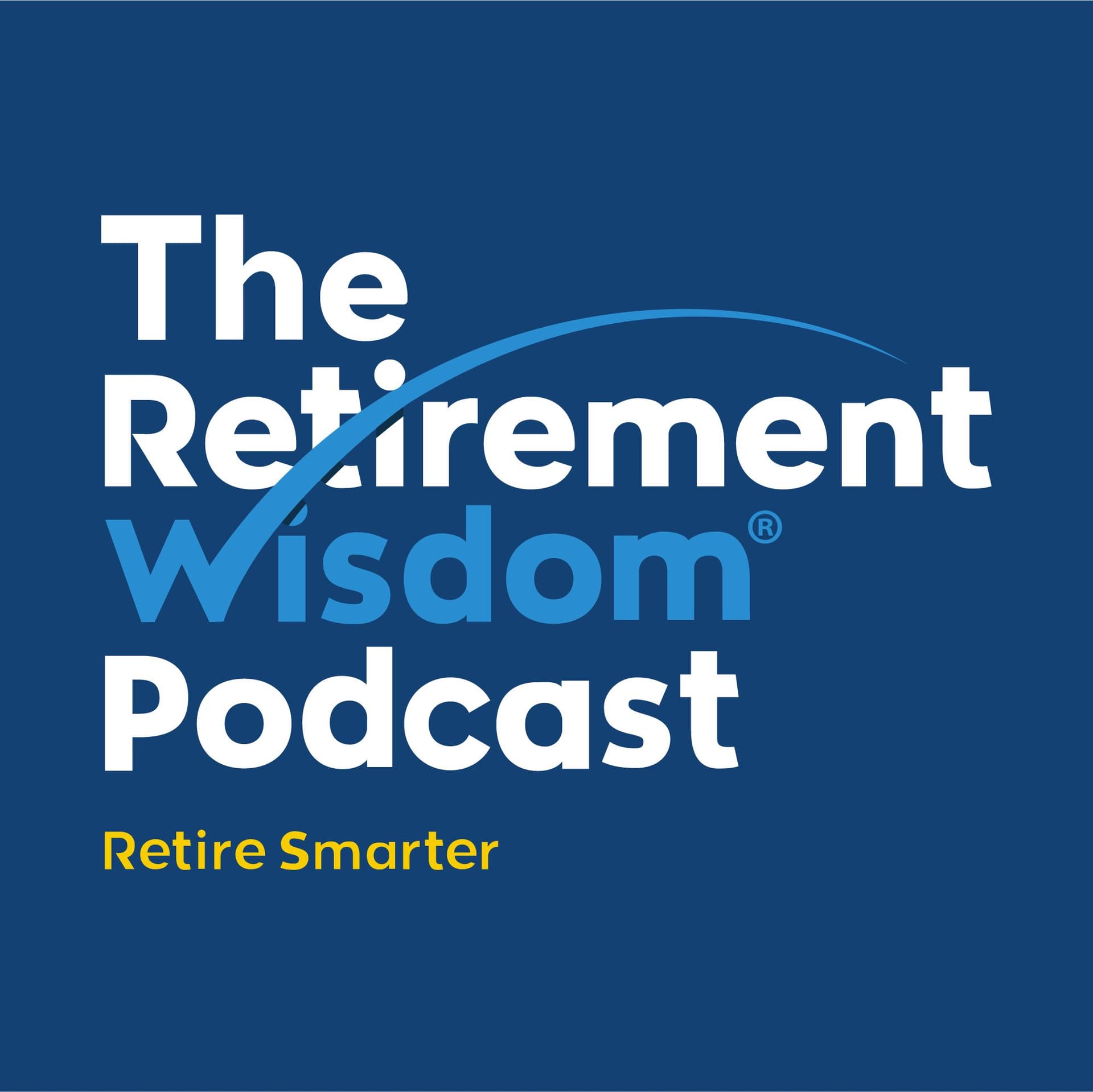 Can I Retire Yet? – Darrow Kirkpatrick - The Retirement Wisdom Podcast cover