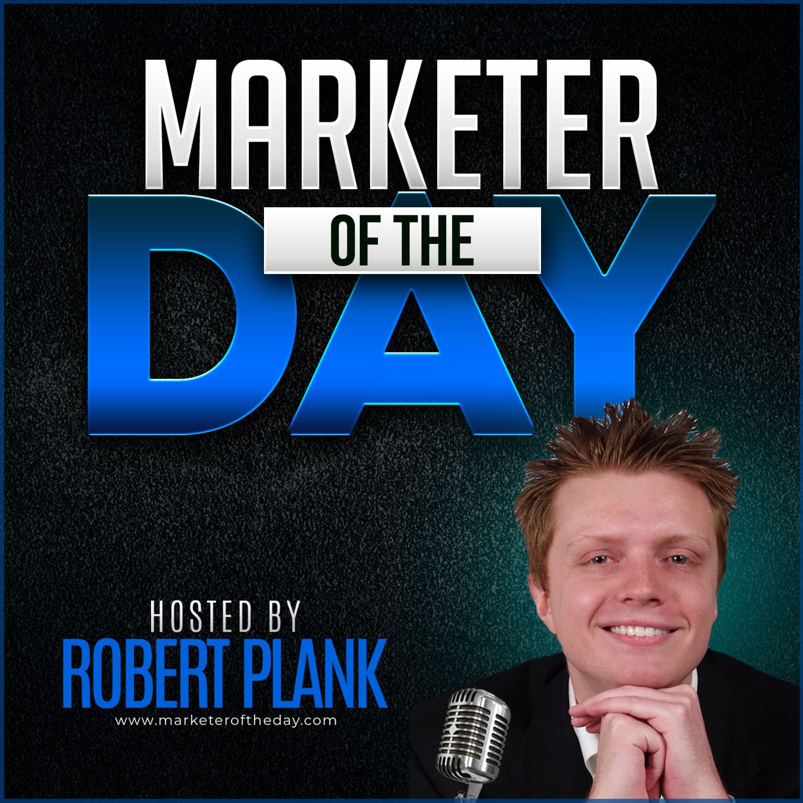 Marketer of the Day with Robert Plank: Get Daily Insights from the Top Internet Marketers & Entrepreneurs Around the World cover
