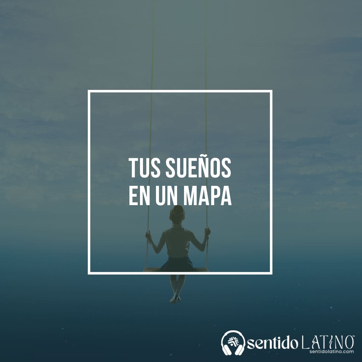 Tus sueños en un mapa - Sentido Latino cover