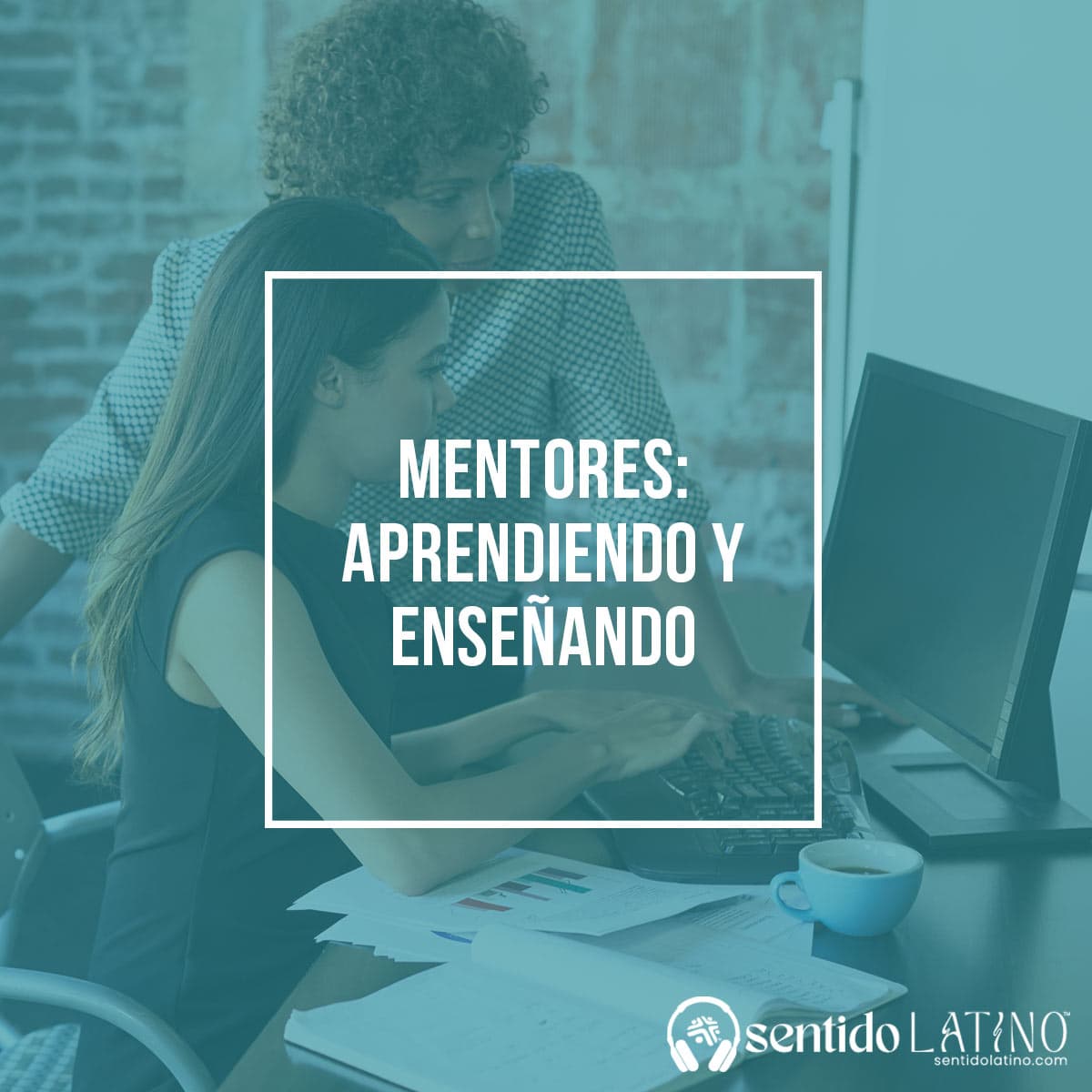 Mentores: aprendiendo y enseñando - Sentido Latino cover