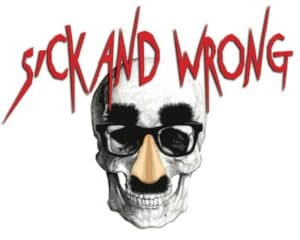S&W Second Show: They Live in My Pants - Sick and Wrong Podcast cover