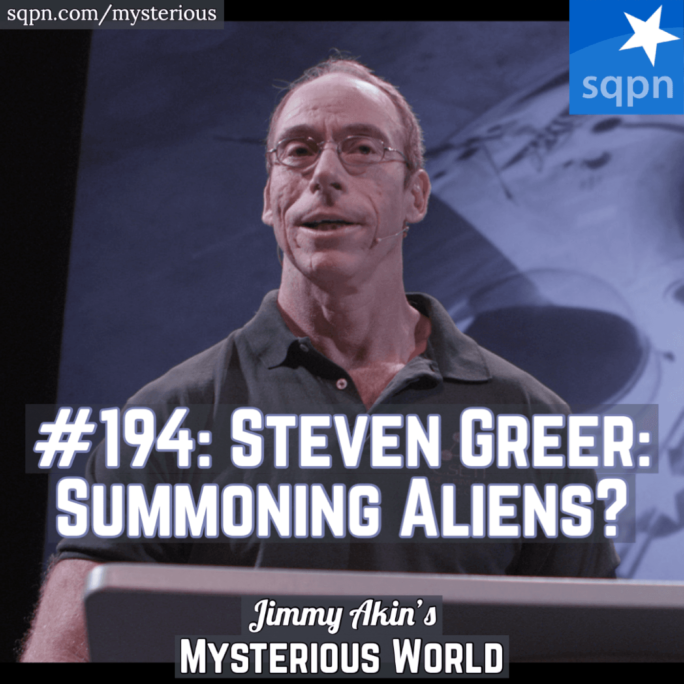 Steven Greer: Summoning Aliens? (CSETI, CE5) - Jimmy Akin's Mysterious World cover