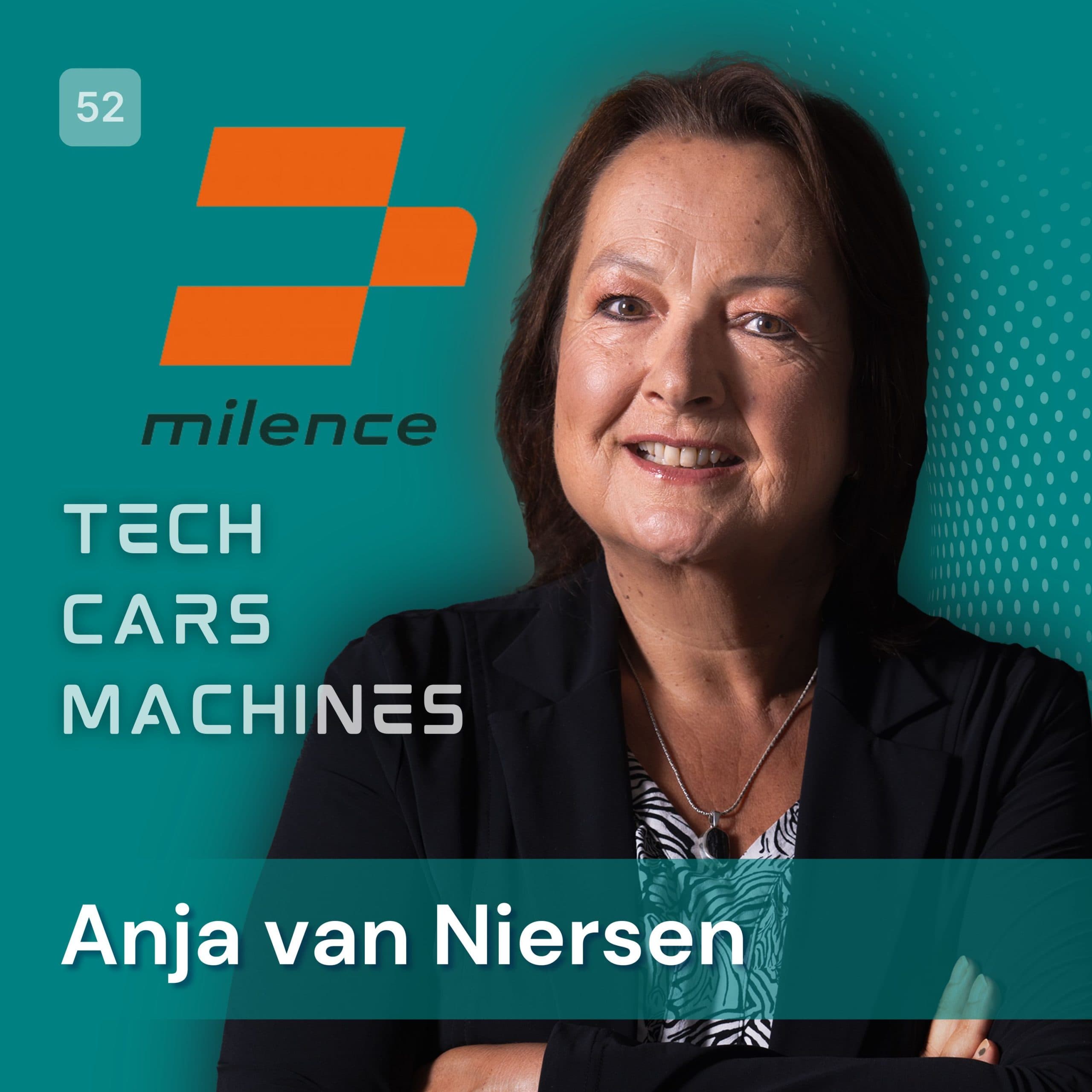 52. Anja van Niersen, CEO, Milence - Tech. Cars. Machines. cover