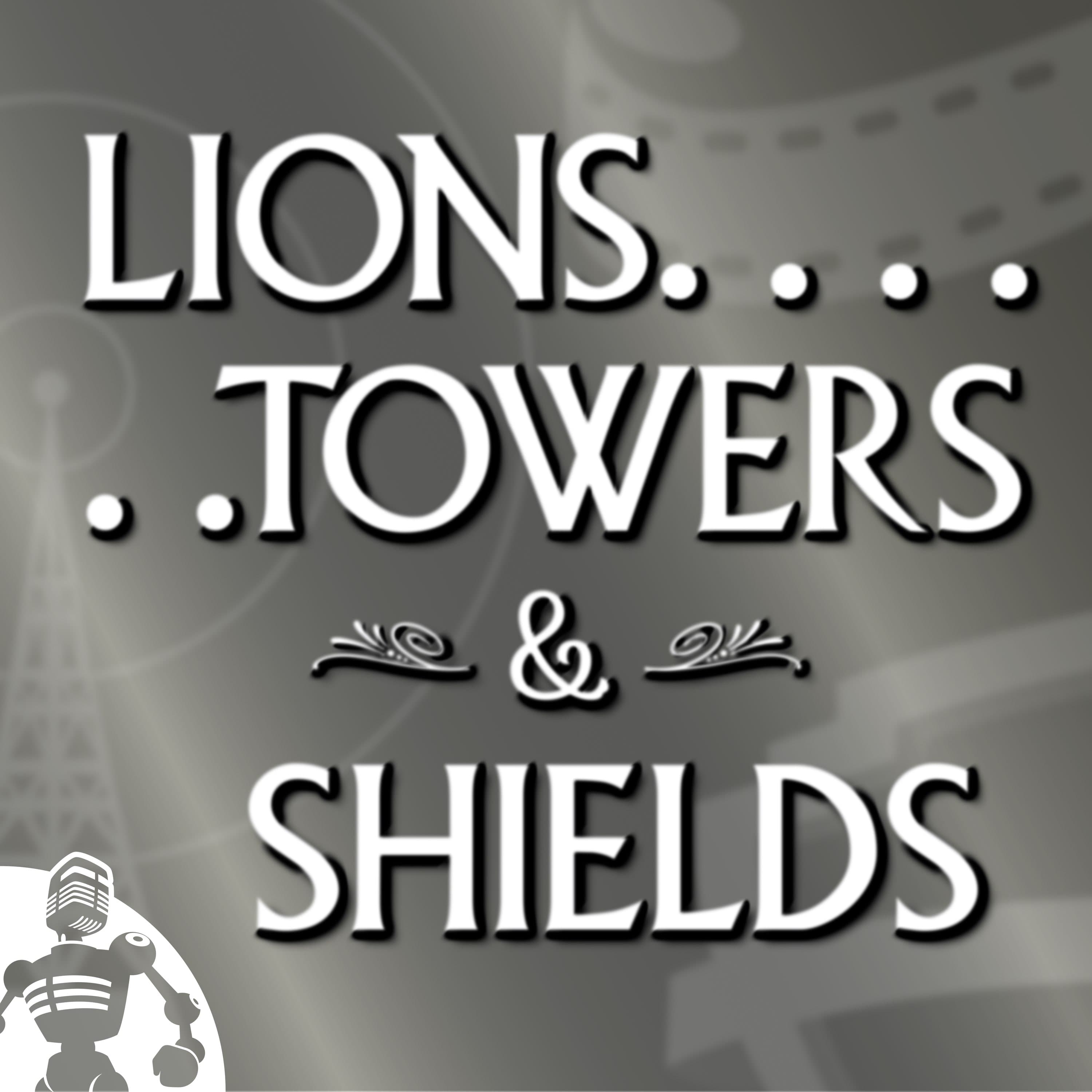 Lions, Towers & Shields 109: More Beer! - The Incomparable Superfeed cover