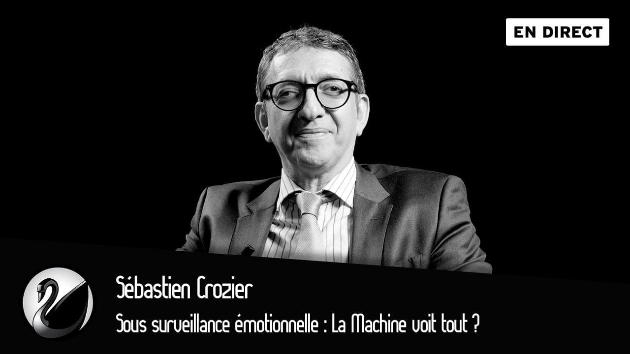 Sébastien Crozier : Sous surveillance émotionnelle : La Machine voit tout ? - Thinkerview cover