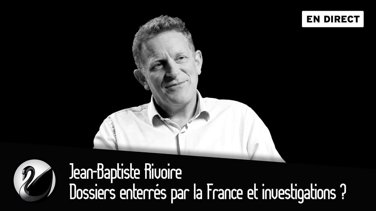 Jean-Baptiste Rivoire : Dossiers enterrés par la France et investigations ? — Thinkerview cover