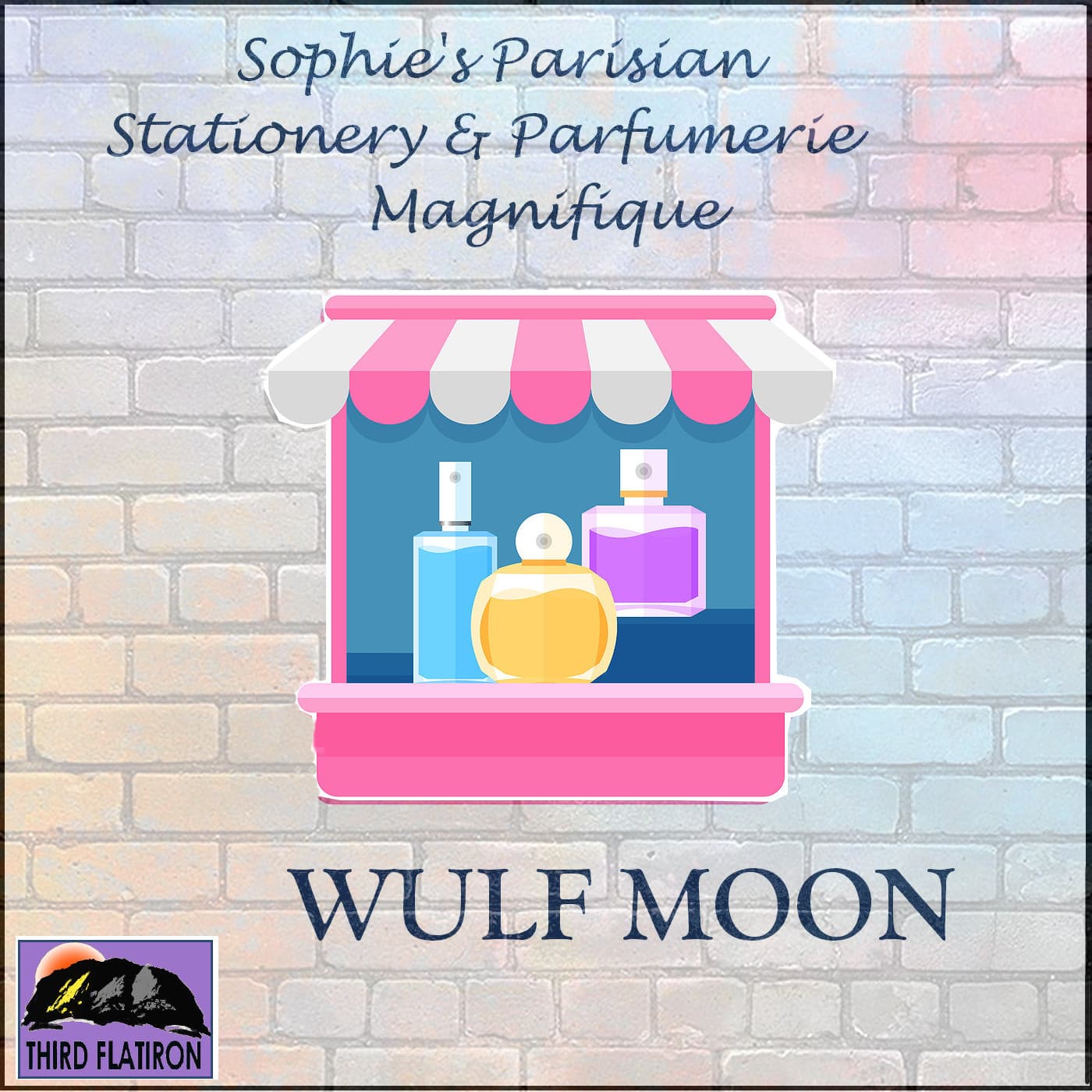 Sophie's Parisian Stationery & Parfumerie Magnifique by Wulf Moon - Podcasts from 3F cover