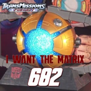 I Want The Matrix - TransMissions: Transformers News and Reviews! - All Shows Feed cover
