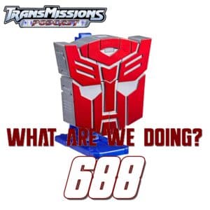 What Are We Doing? - TransMissions: Transformers News and Reviews! - All Shows Feed cover