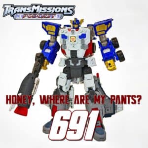 Honey, Where Are My Pants? - TransMissions: Transformers News and Reviews! - All Shows Feed cover