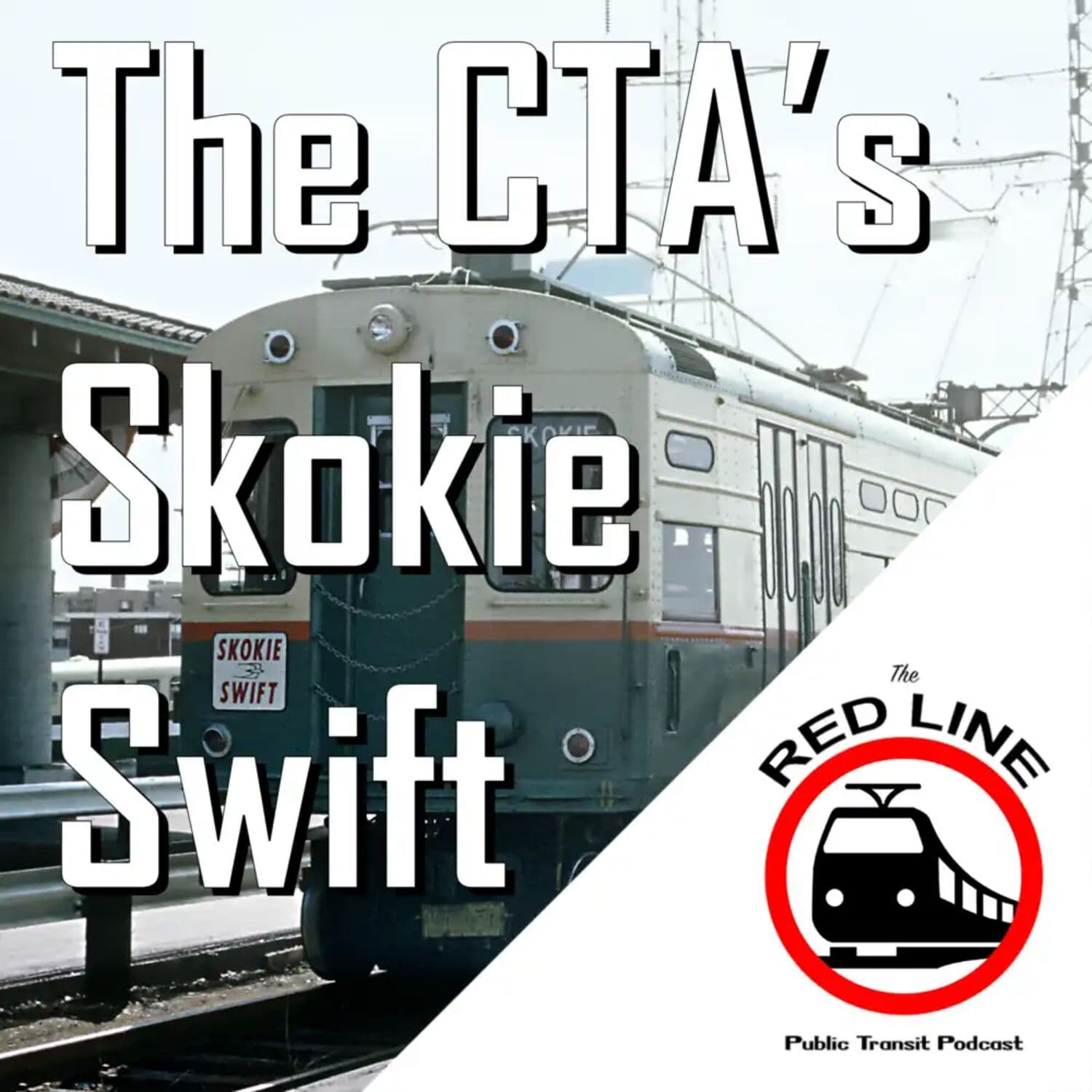 The Commuter's Friend: Chicago's Skokie Swift: Episode 118 - The Red Line Podcast cover