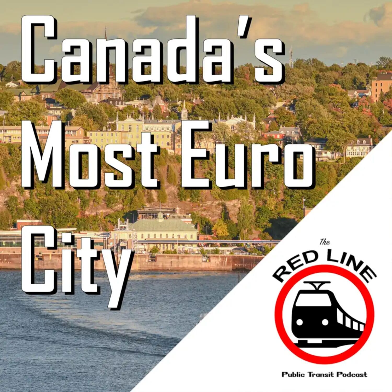 The Quebec City Tramway: Episode 121 - The Red Line Podcast cover
