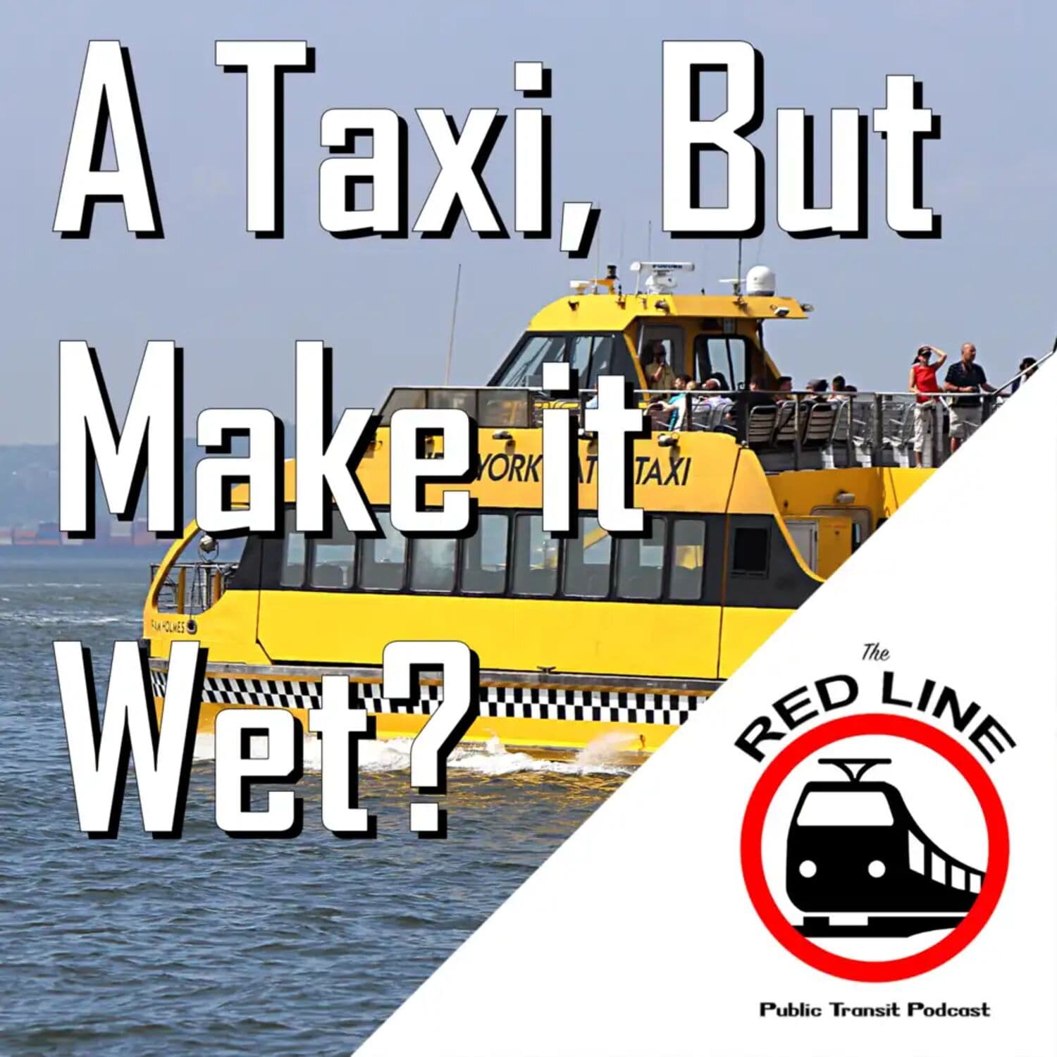 Water Taxis - America's Most Nonconforming Transit: Episode 122 - The Red Line Podcast cover