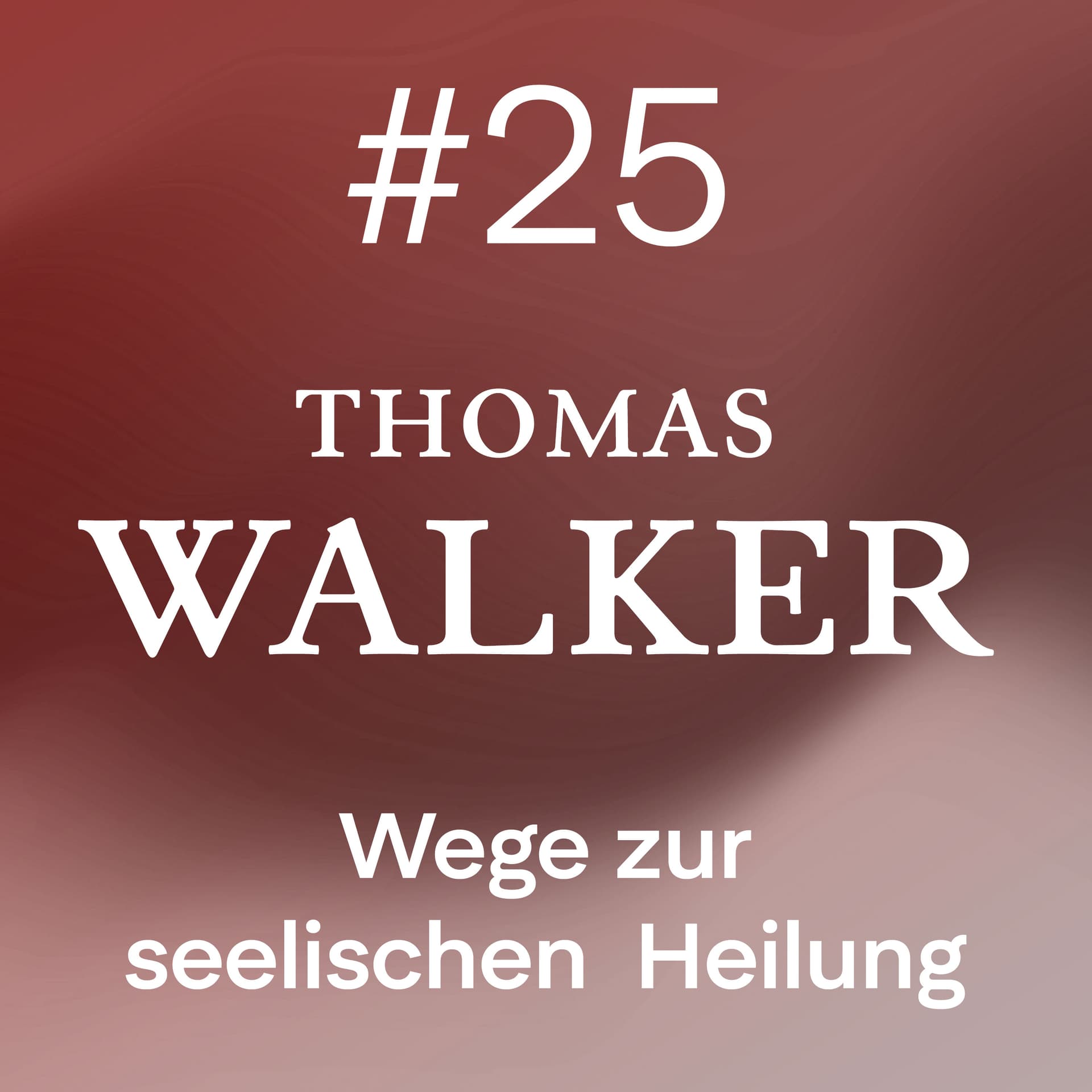#25 "Klarheit" - Thomas Walker - mehr Lebensqualität, mehr Freude, mehr Ich cover