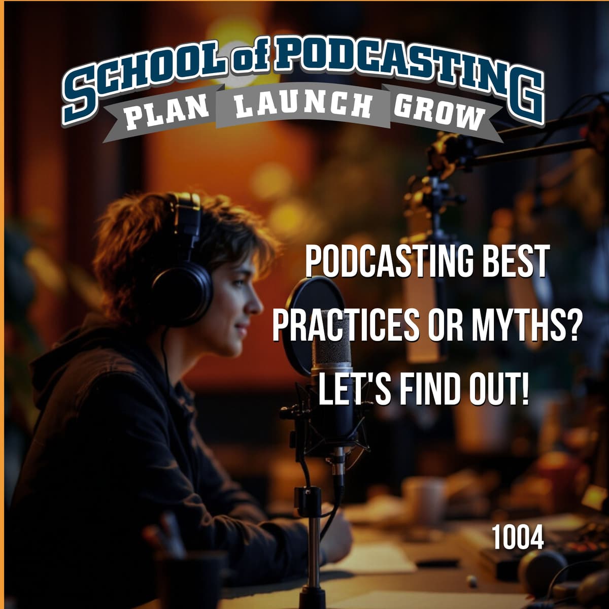Podcasting Best Practices or Myths? Let's Find Out! - School of Podcasting: Expert Tips for Launching and Growing Your Podcast cover