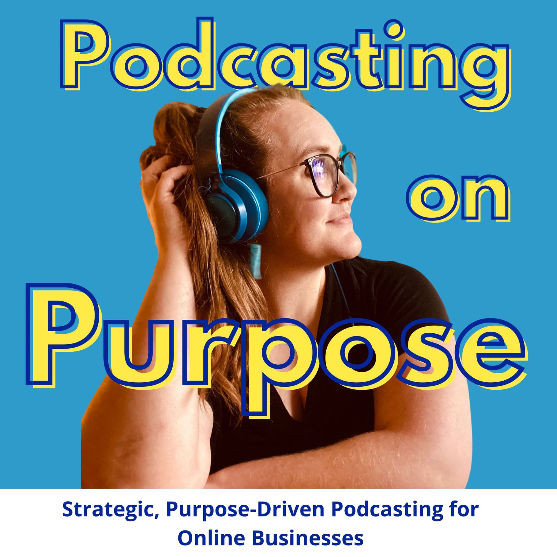 Podcasting on Purpose | Podcasting tips and coaching for online entrepreneurs, coaches and service providers. cover