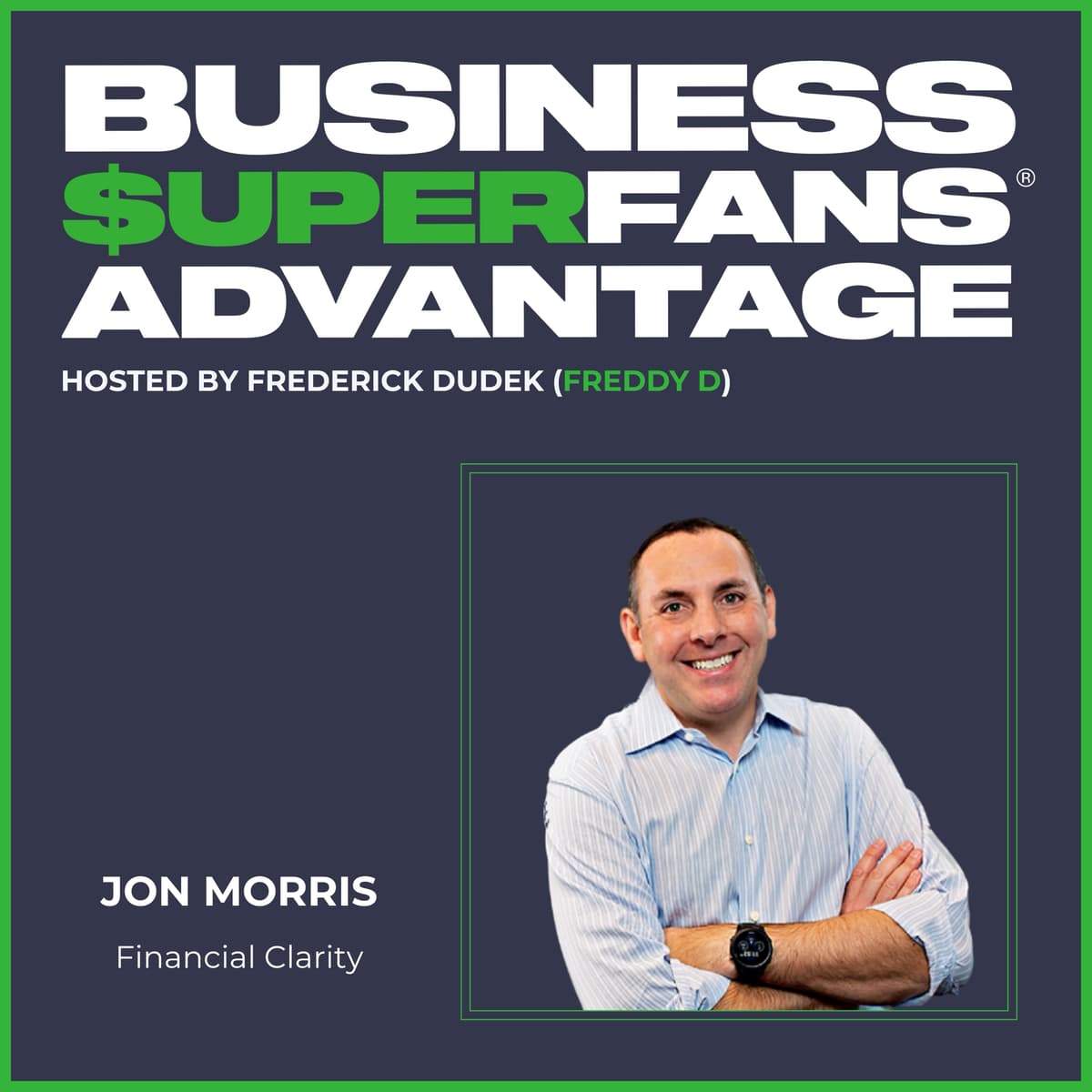 Financial Clarity: Jon Morris Solves Profit Blind Spots for a $3M Turnaround | Ep. 192 - Business Superfans® Advantage cover