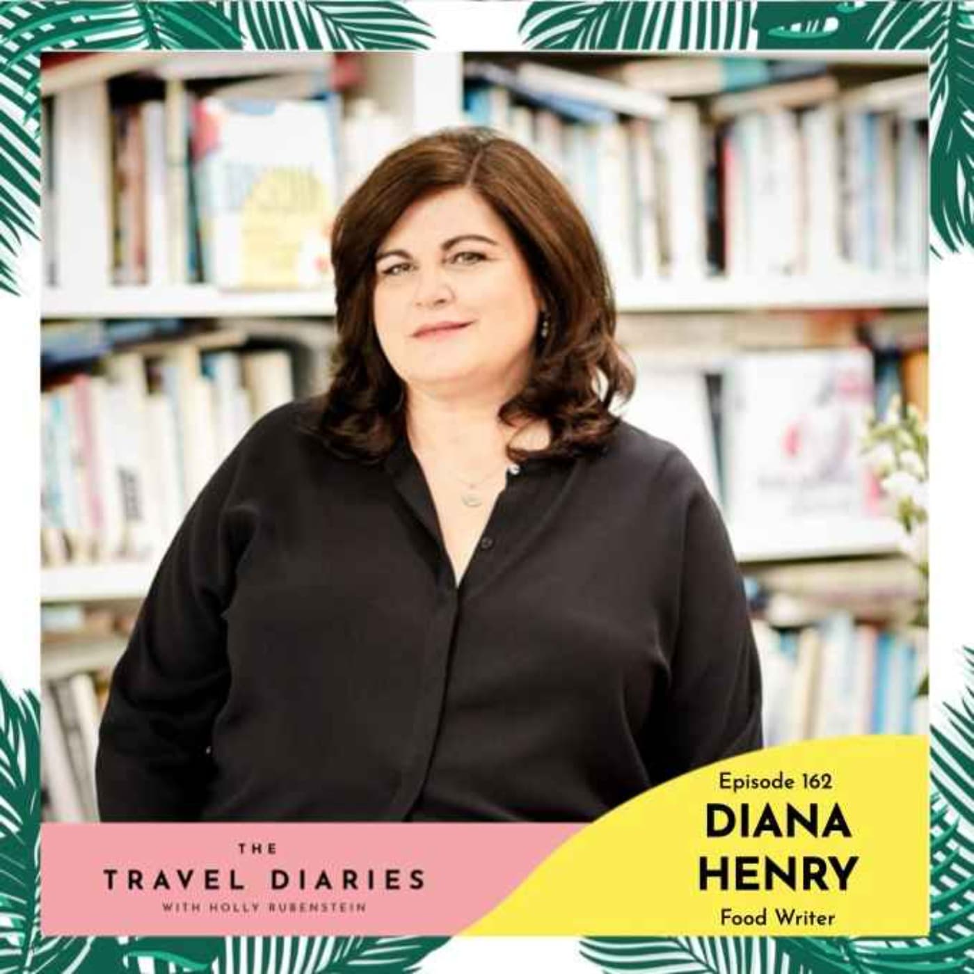 Diana Henry, Food Writer - The Travel Diaries cover
