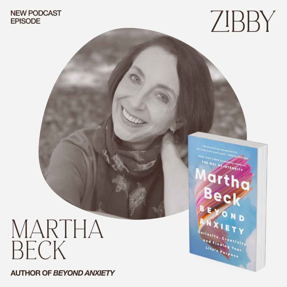 Martha Beck, BEYOND ANXIETY: Curiosity, Creativity, and Finding Your Life's Purpose - Totally Booked with Zibby cover
