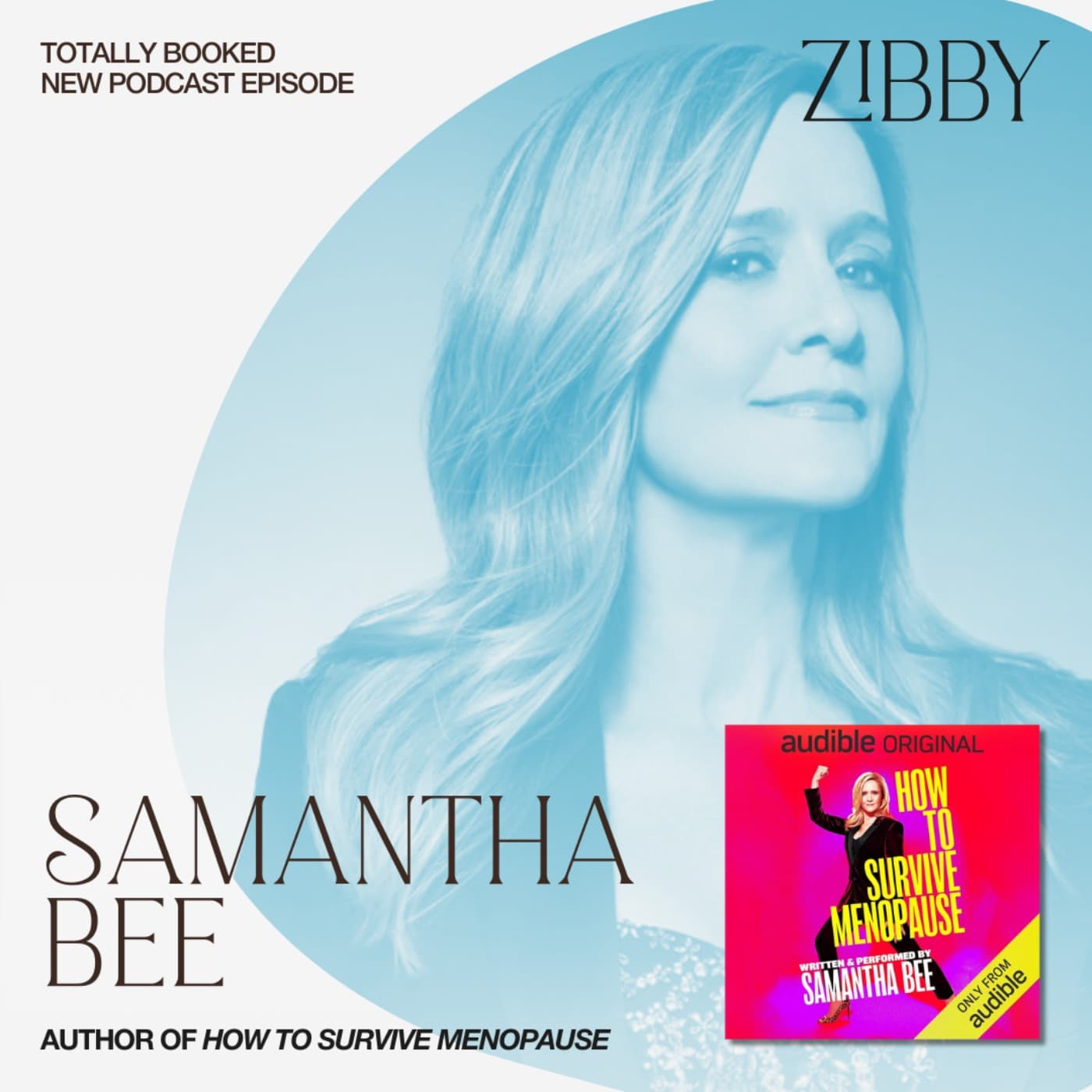 Samantha Bee, HOW TO SURVIVE MENOPAUSE - Totally Booked with Zibby cover