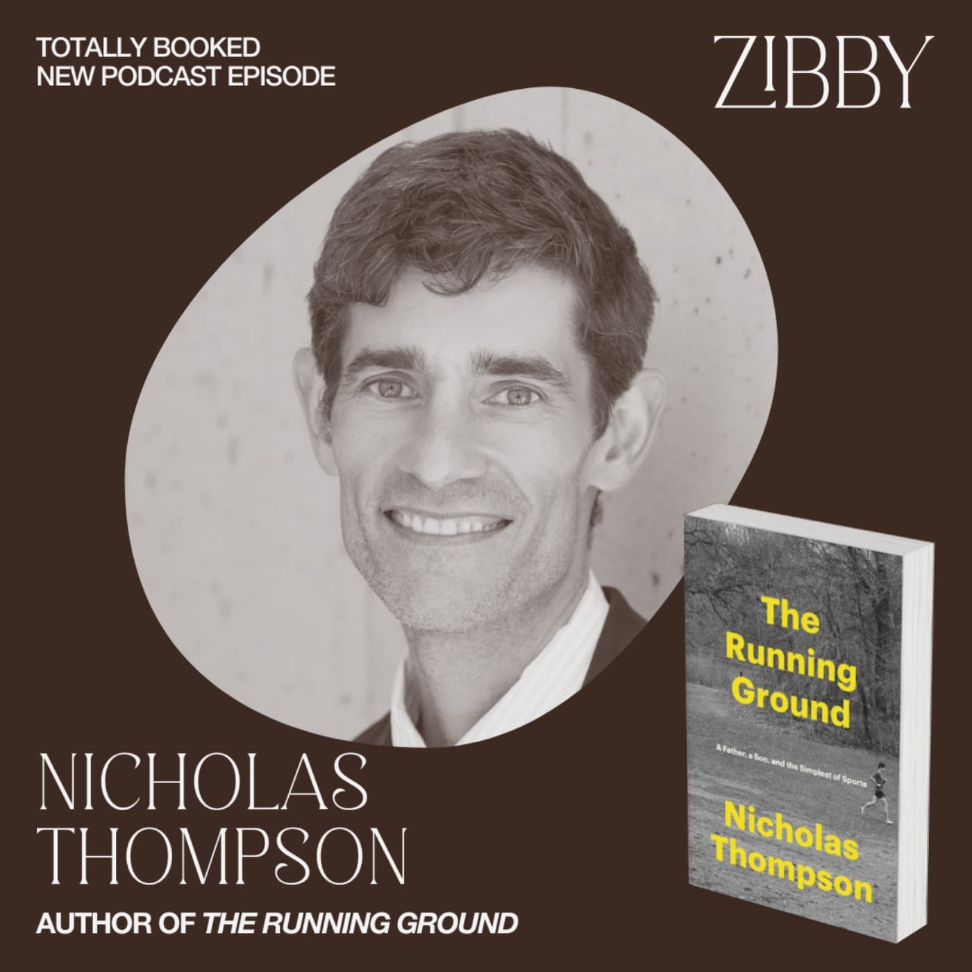 Nicholas Thompson Runs Publications, Runs Competitively, and Never Runs Out of Insights - Totally Booked with Zibby cover