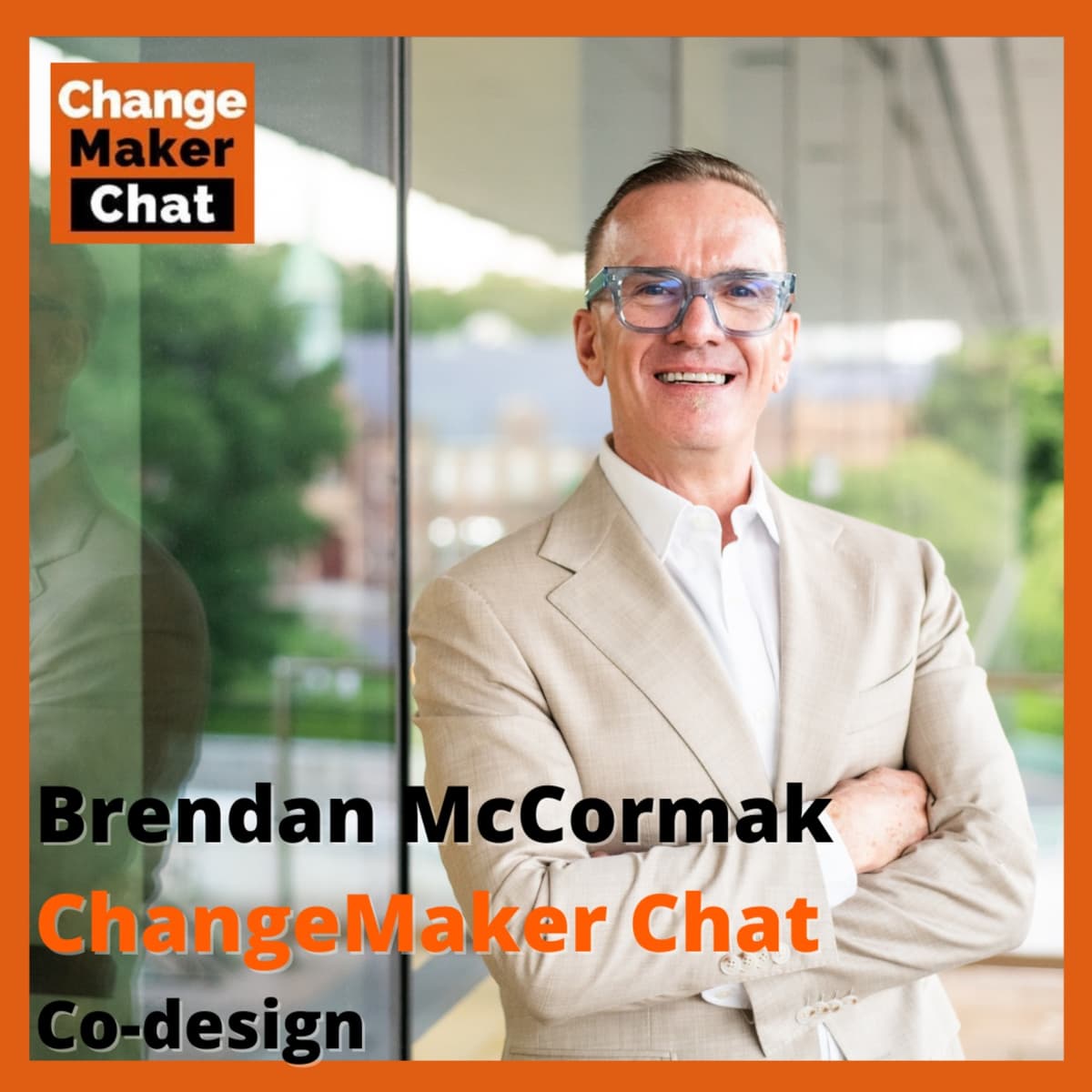 Brendan McCormak - ChangeMaker Chat - Co-design - ChangeMakers cover