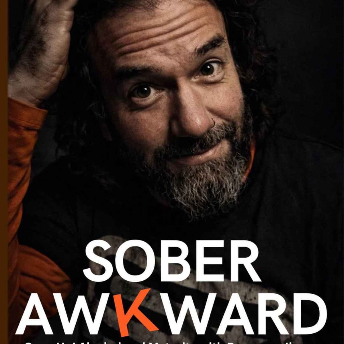 Grow Up! Alcohol and Maturity with Recovery Jimmy - Sober Awkward cover