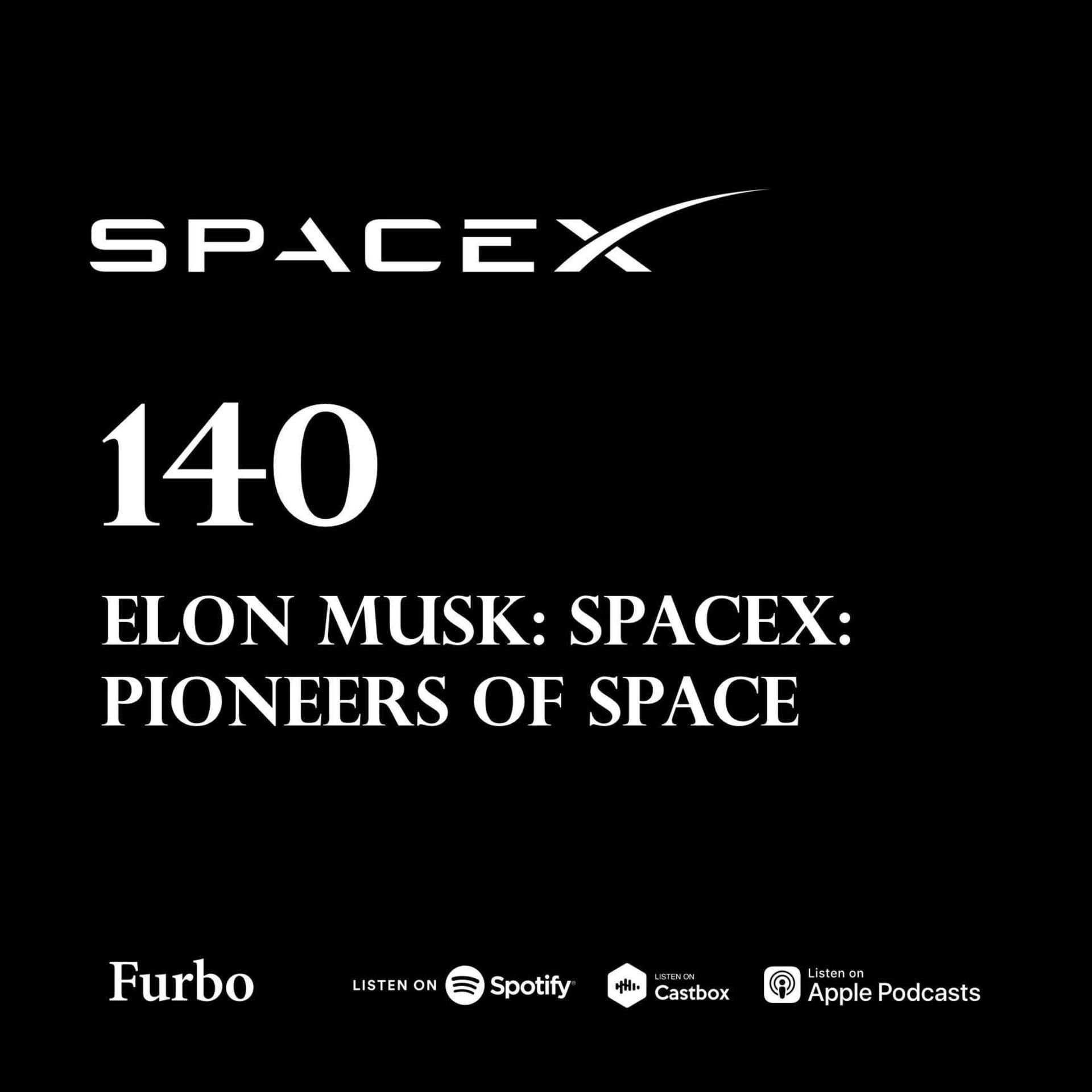 140: Elon Musk: SpaceX | پرونده ایلان ماسک؛ داستان اسپیس ایکس؛ پیشتازان فضا - Furbo | فوربو cover
