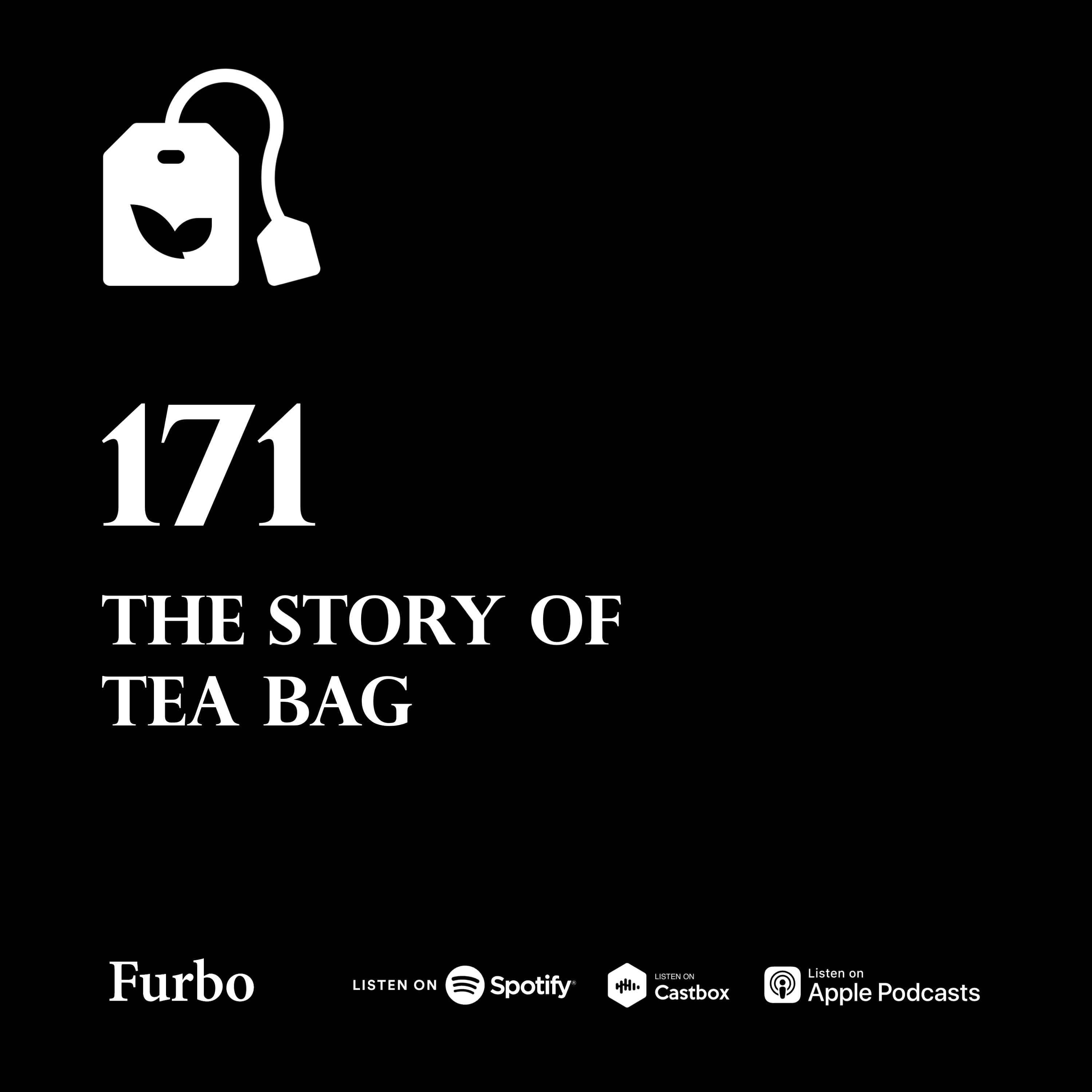 171: History of Tea Bag | داستان چای کیسهای؛ کشف تصادفی تیبگ - Furbo | فوربو cover