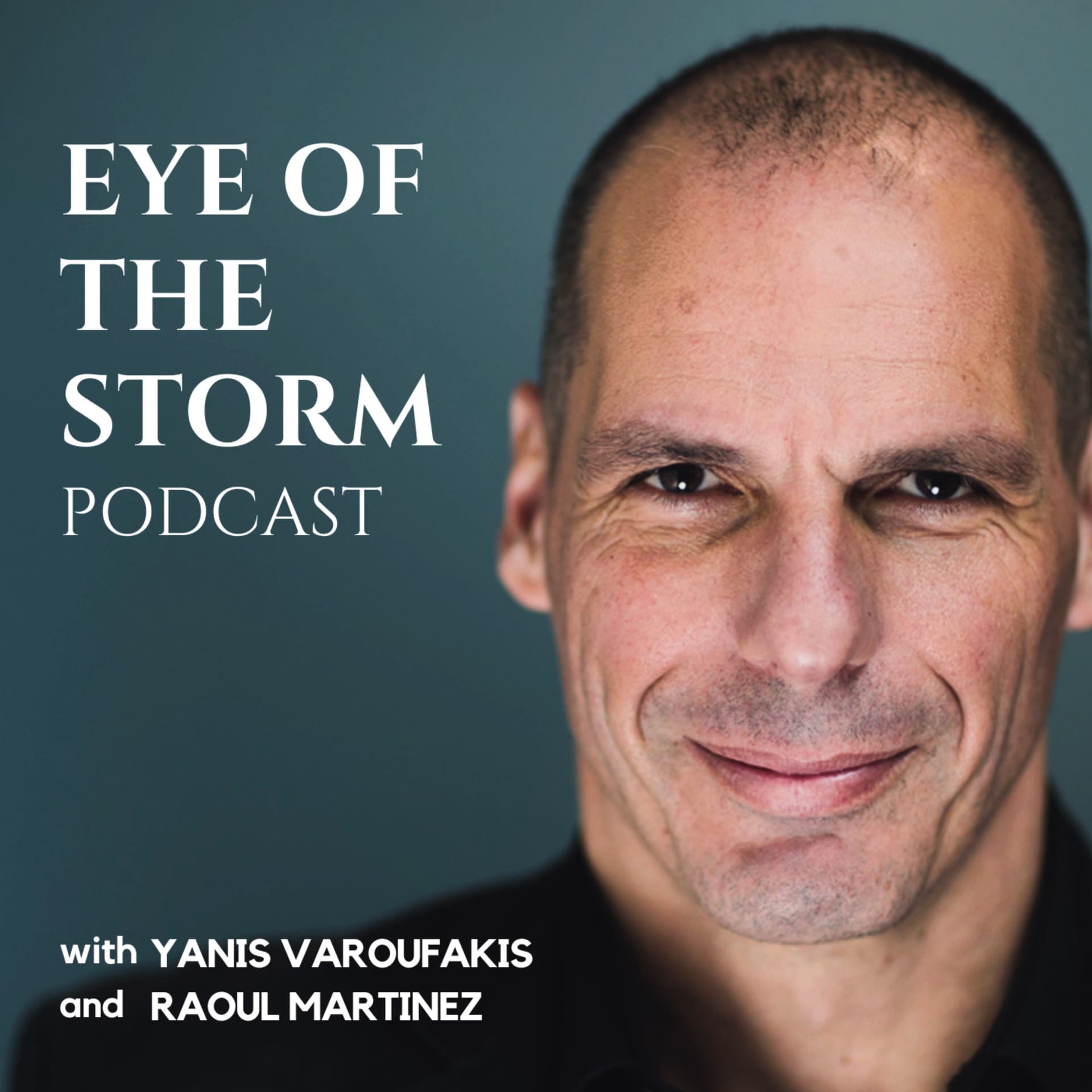 Eye Of The Storm Podcast (with Yanis Varoufakis and Raoul Martinez) cover