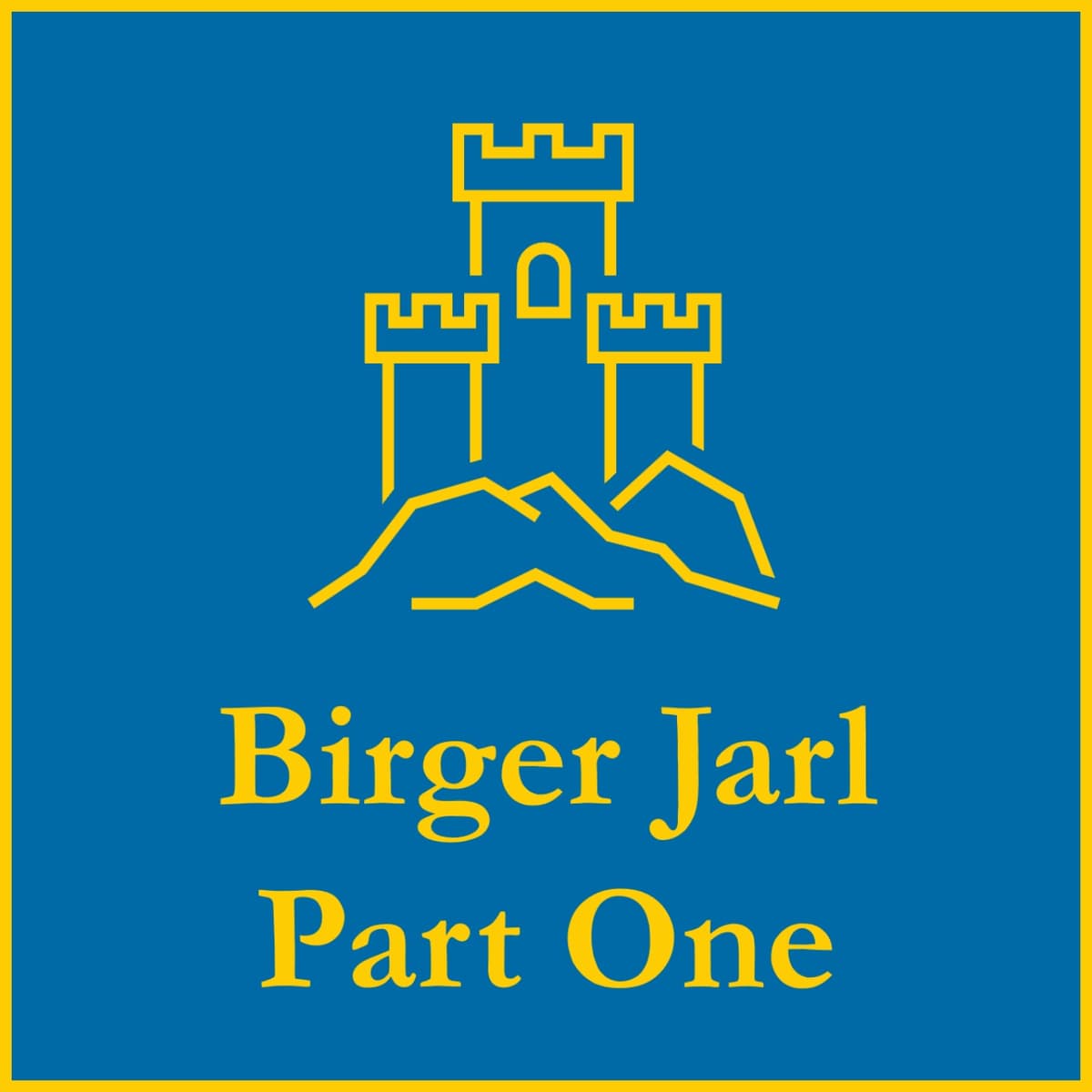 24a. Birger Jarl Part One - Kingdom: Swedish Rulers cover