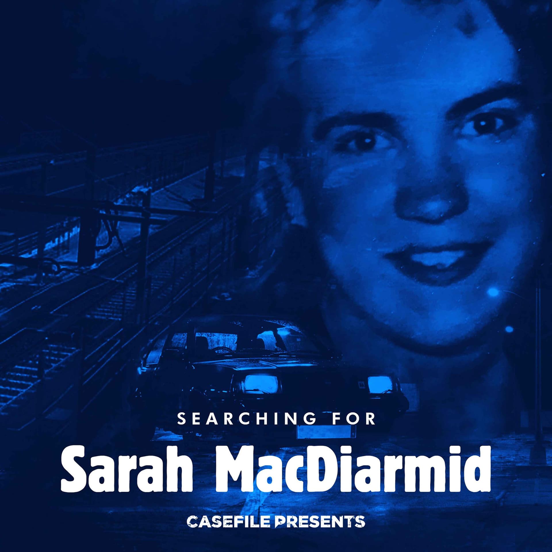 Searching For Sarah MacDiarmid - Episode 1 - Casefile True Crime cover